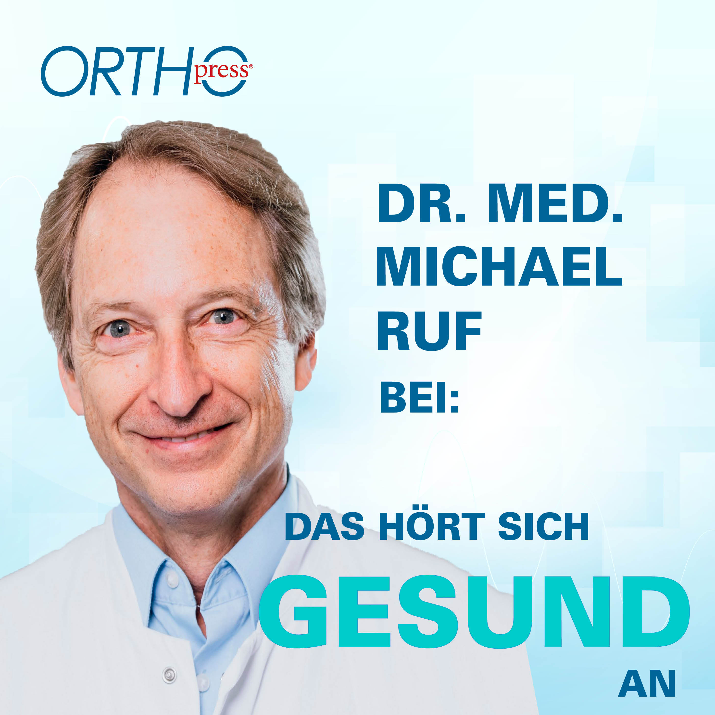 Das hört sich gesund an - ORTHOpress®
