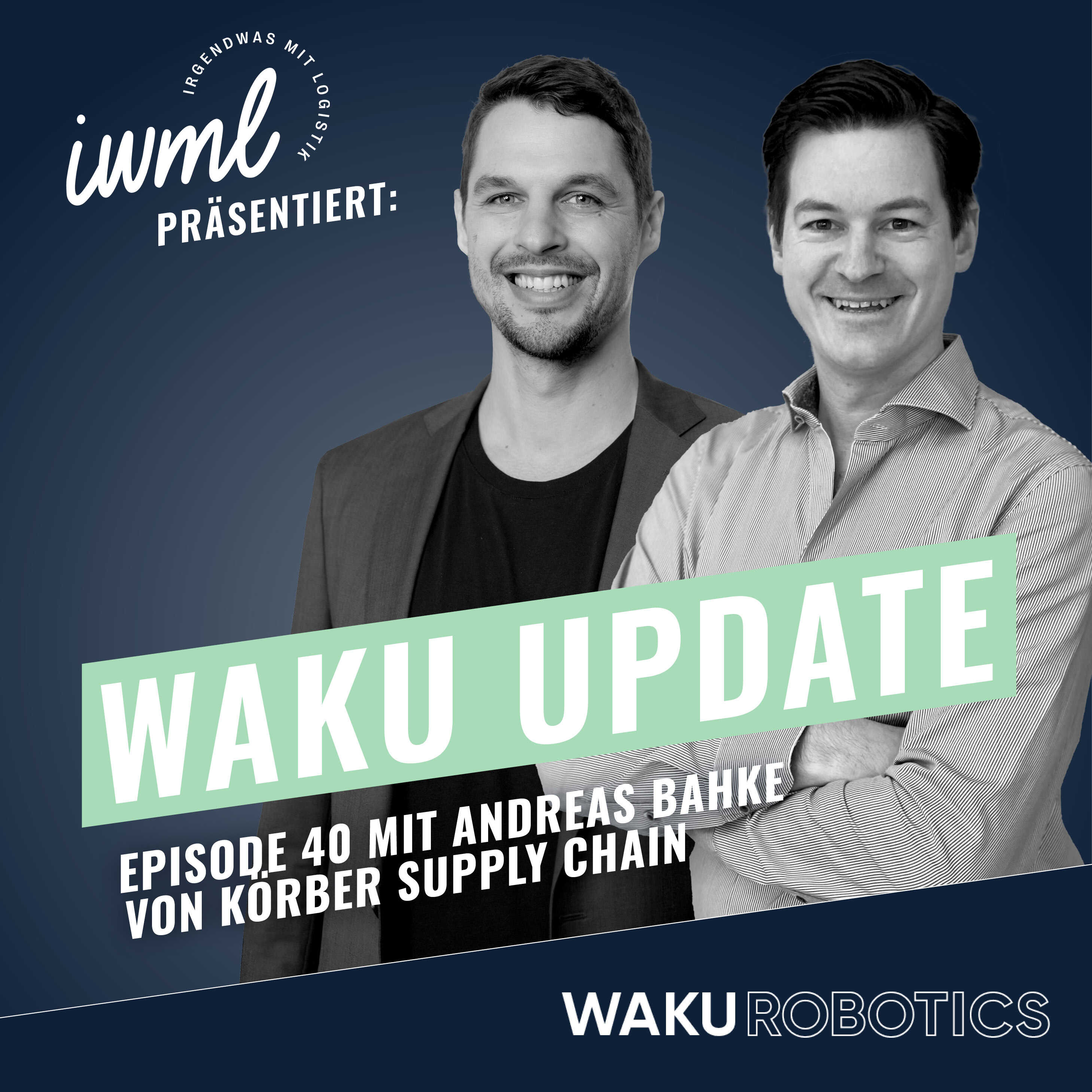 WAKU Update #40 | Gast: Dr. Andreas Bahke von Körber Supply Chain episode artwork
