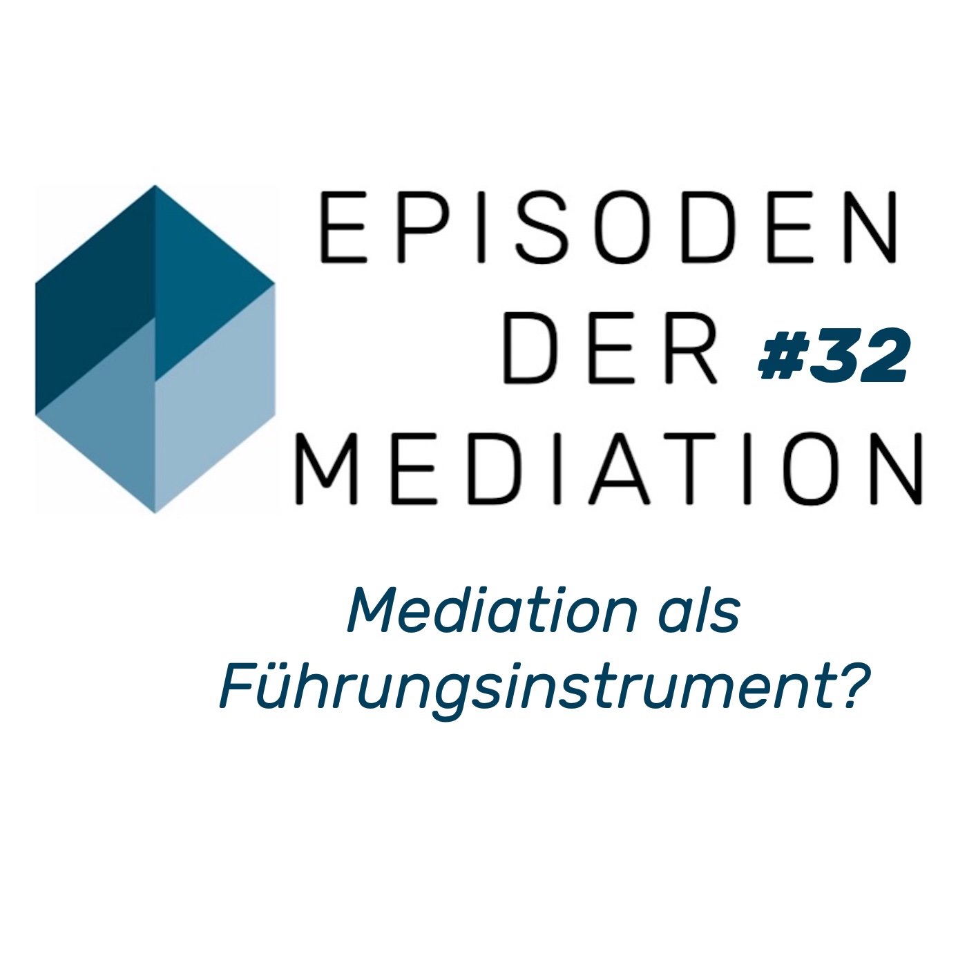 #32 EdM - Mediation als Führungsinstrument? #32 EdM - Mediation als Führungsinstrument?