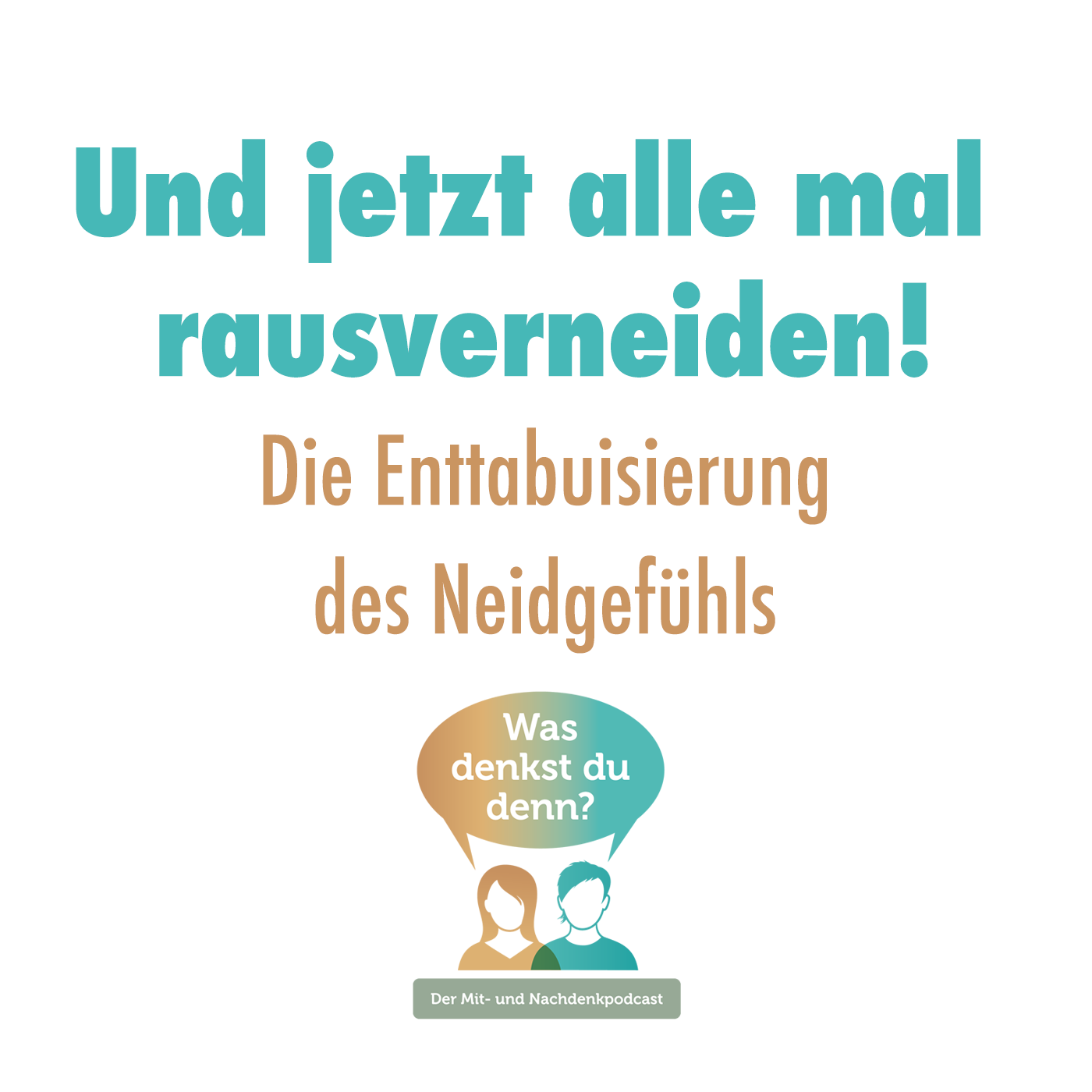 Was denkst du denn?