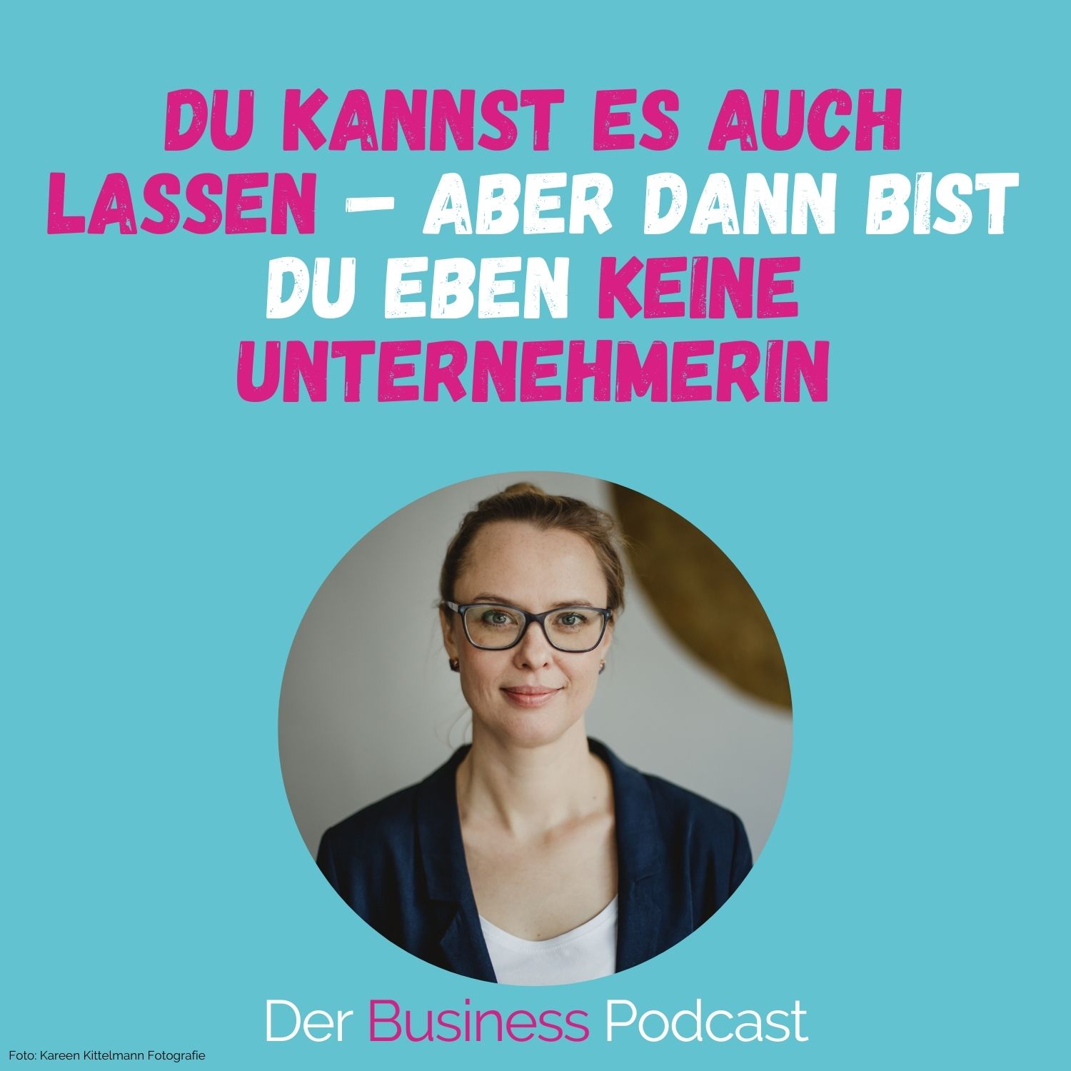 #322 - Du kannst es auch lassen – aber dann bist du eben keine Unternehmerin 🤷🏼‍♀️ episode artwork