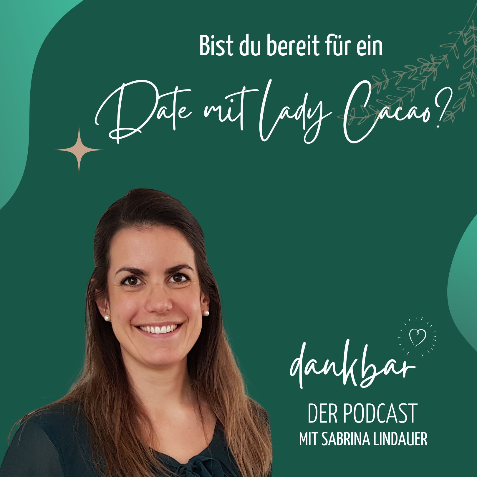 dankbar - der Podcast für die Entdeckerin in dir