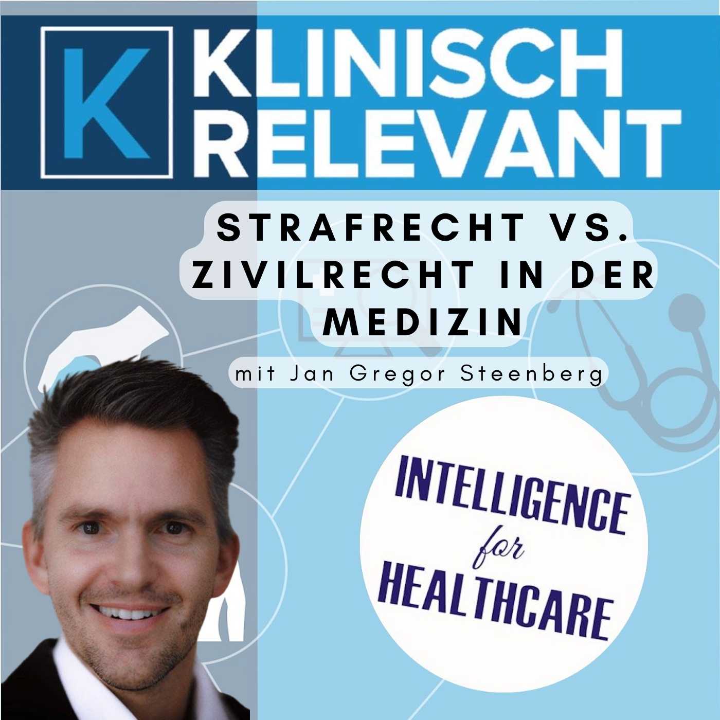 Strafrecht vs. Zivilrecht in der Medizin - mit Jan Gregor Steenberg *Medizinrecht