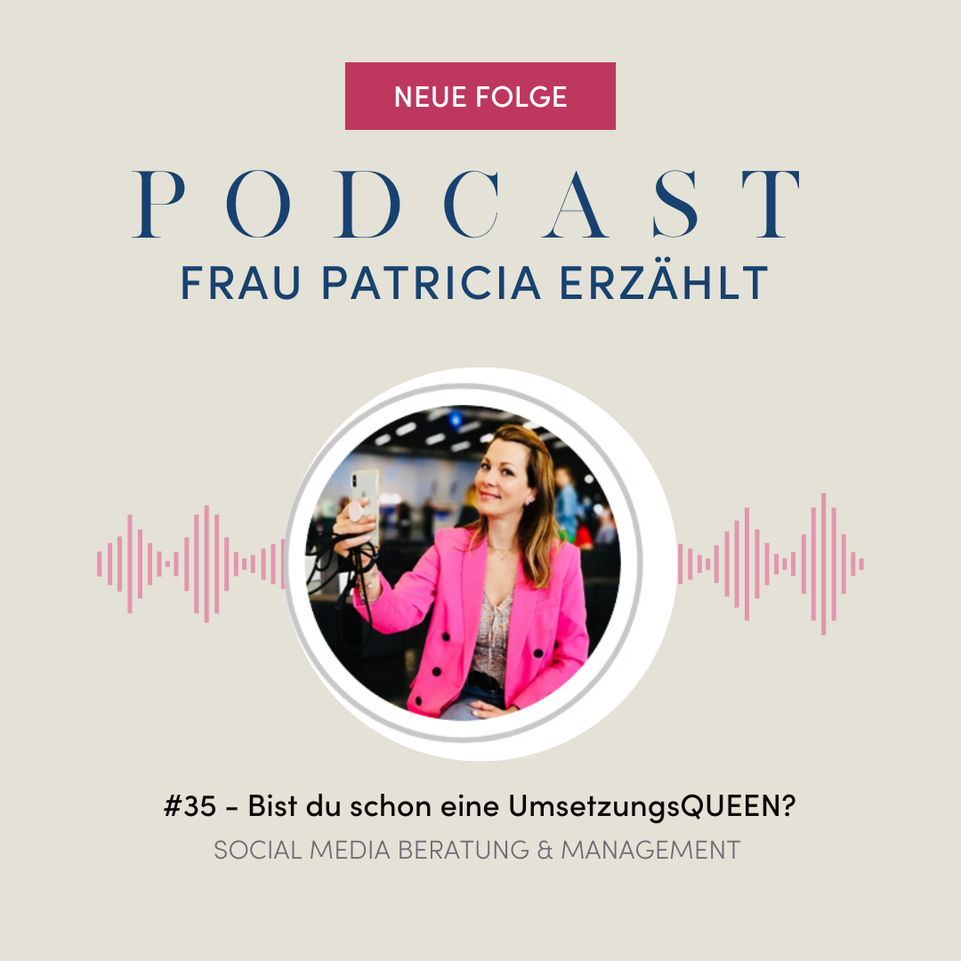 Frau Patricia erzählt - Der Podcast für deinen Social Media Auftritt