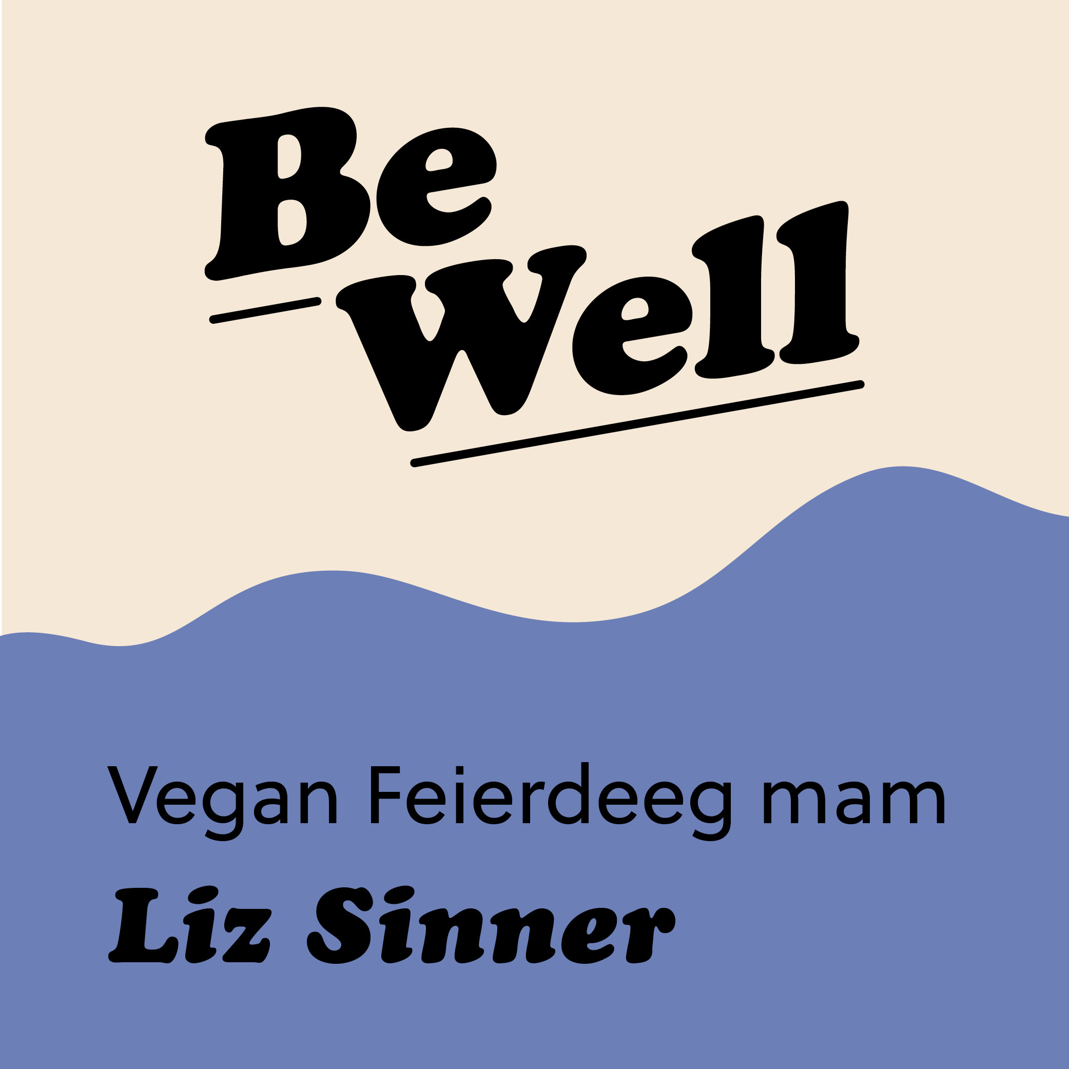 Be Well - De gesonde Podcast mam Sarah Cattani