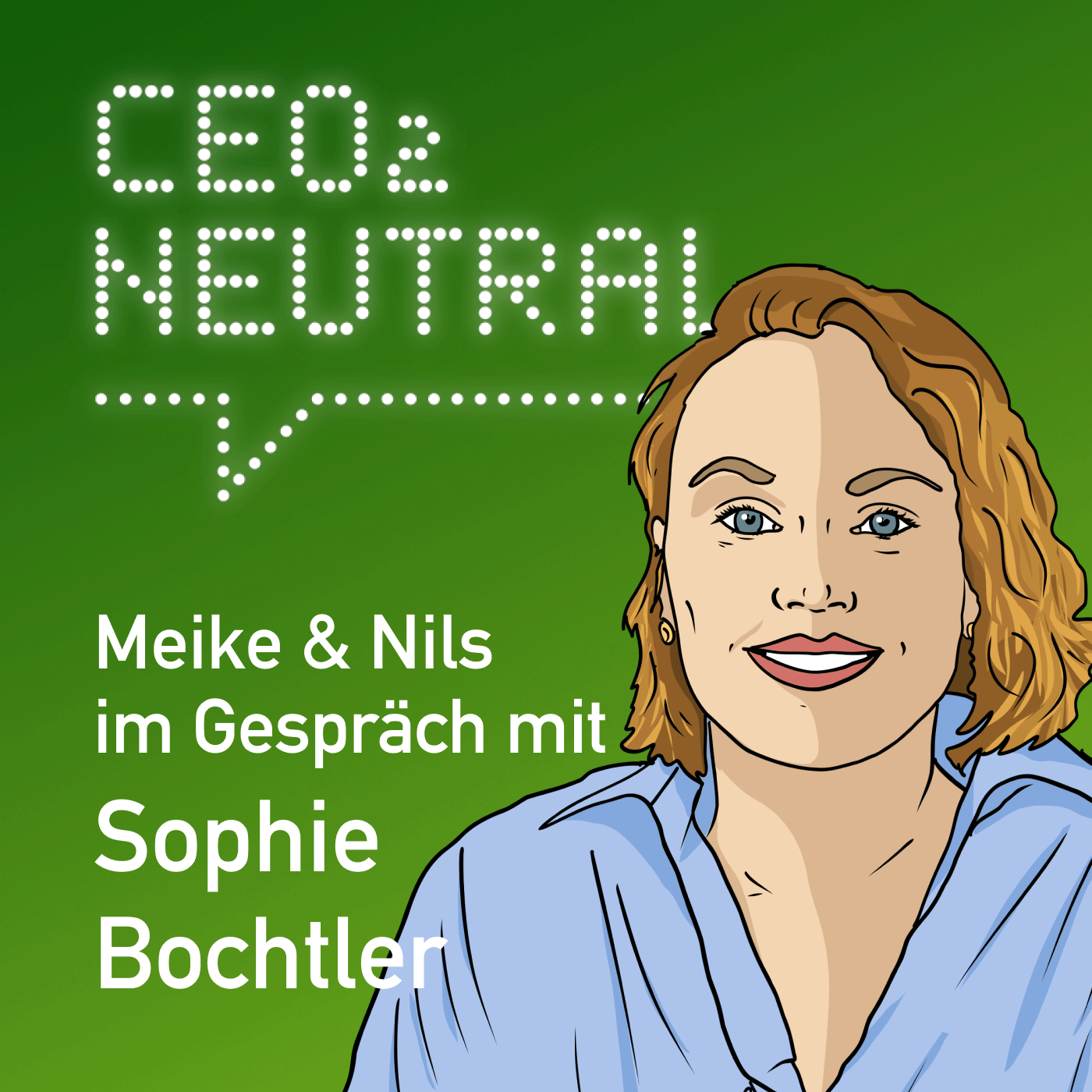 CEO2-neutral - Der Interview-Podcast für mehr Nachhaltigkeit im Unternehmen