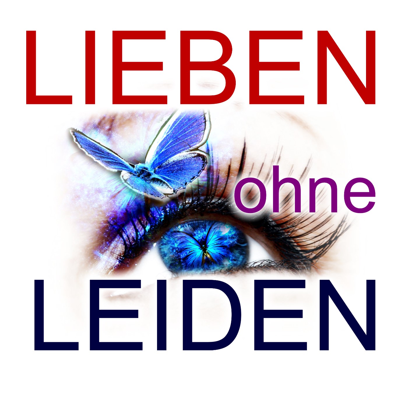 LIEBEN OHNE LEIDEN