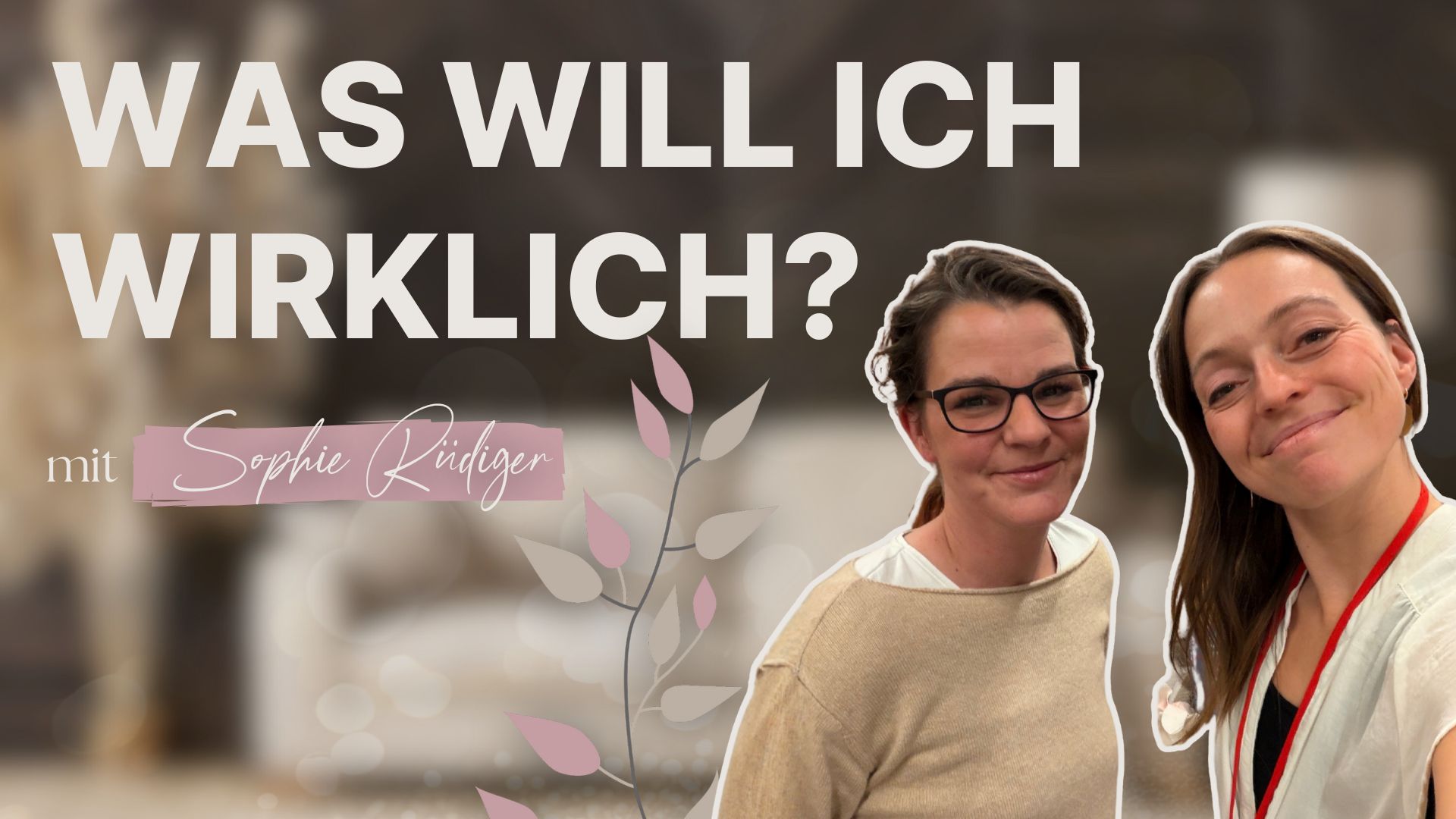 Was will ich wirklich? 💖 Interview mit Sophie Rüdiger.