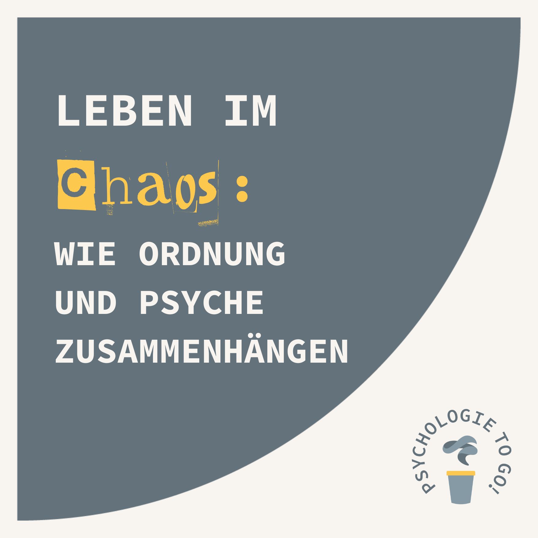 Leben im Chaos: Wie Ordnung und Psyche zusammenhängen