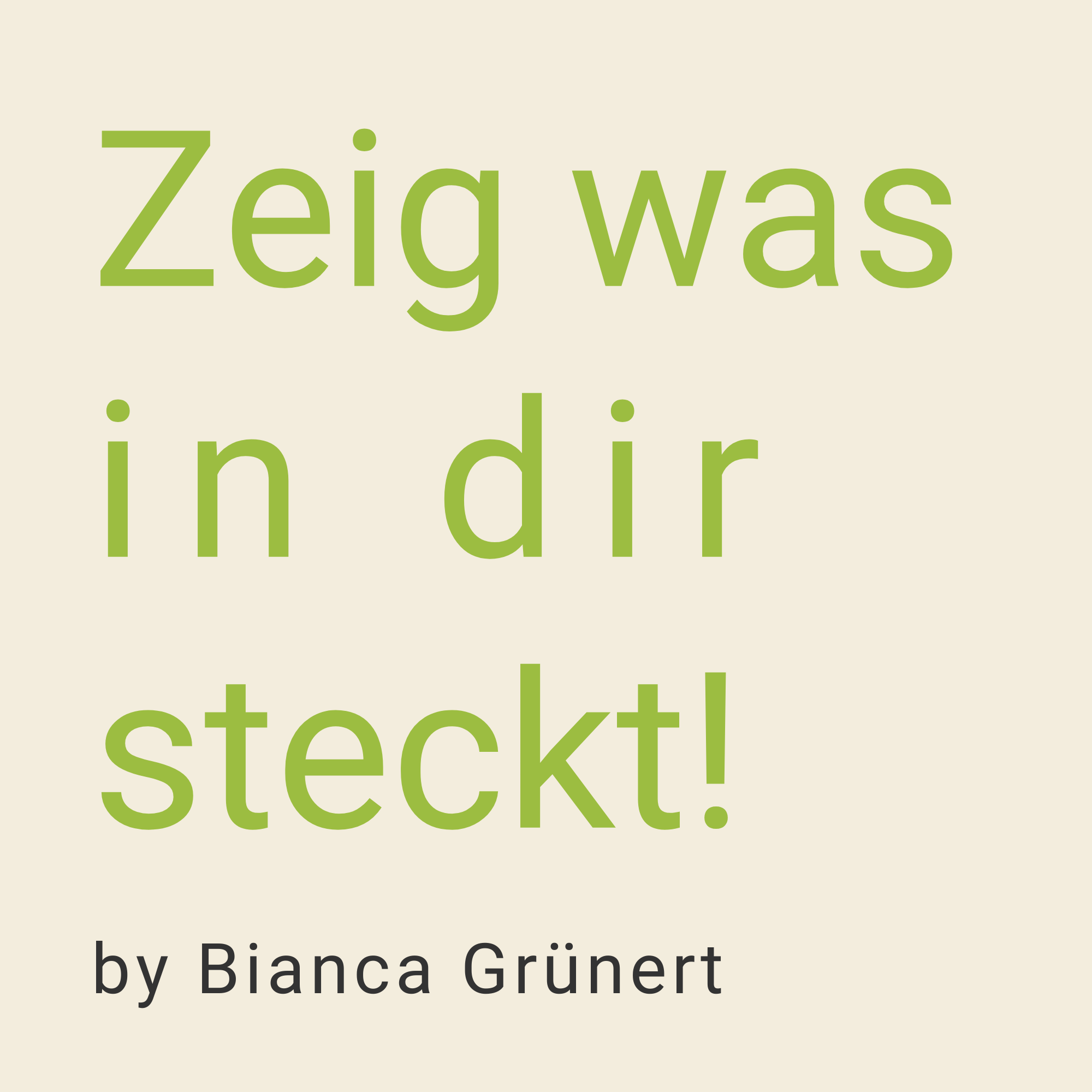 Zeig was in dir steckt!