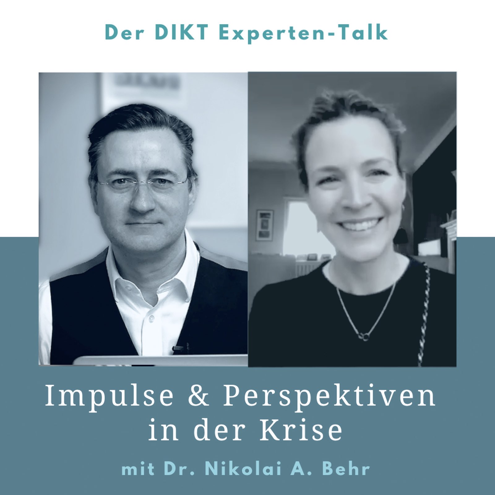 Impulse & Perspektiven in der Krise - DIKT Experten-Talk mit Dr. Nikolai A. Behr