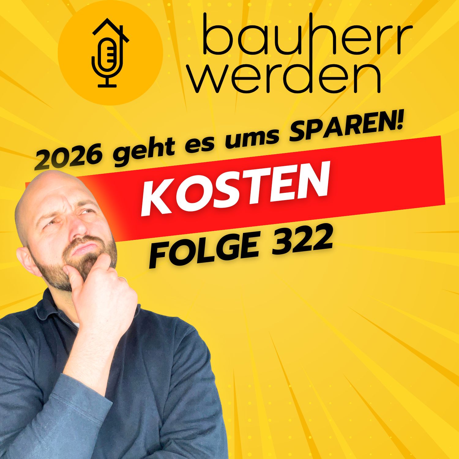 322 - 2026 Geld, Nerven und Zeit gespart als Bauherr mit den Erkenntnissen aus dem Jahr 2025