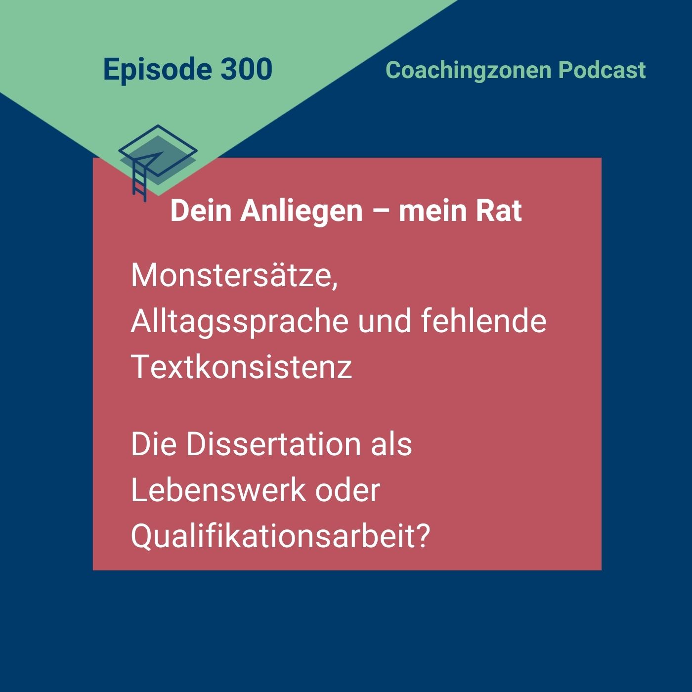 Dein Anliegen - mein Rat (2): Monstersätze/Alltagssparache und die Dissertation als Lebenswerk?