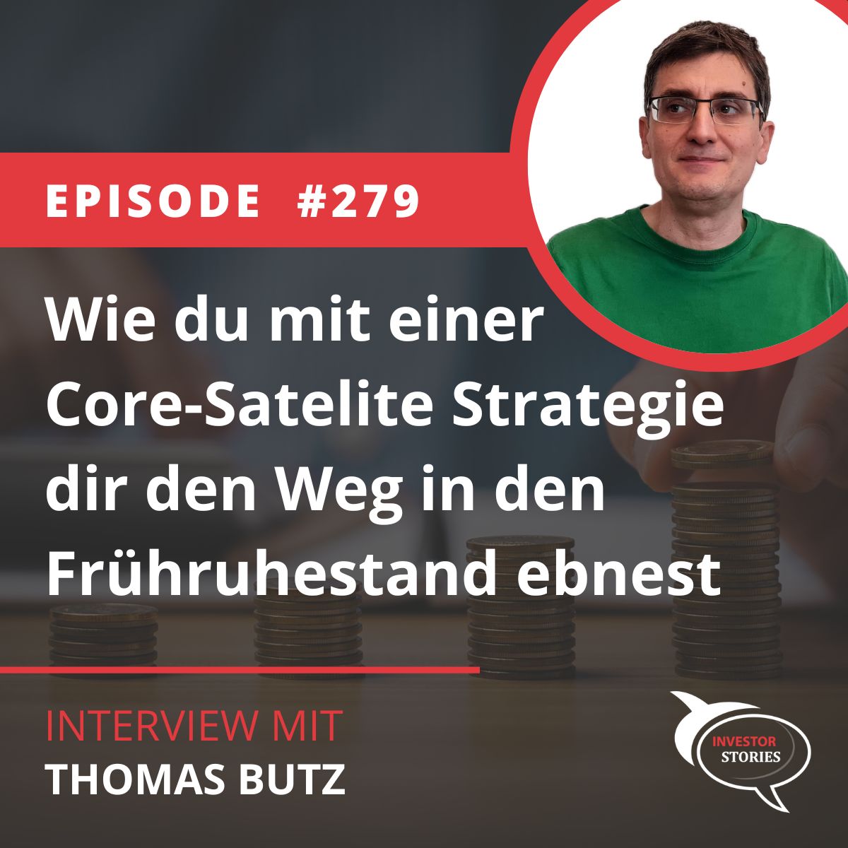 Folge 279: Wie du mit einer Core-Satelite Strategie den Weg in den Frühruhestand ebnest