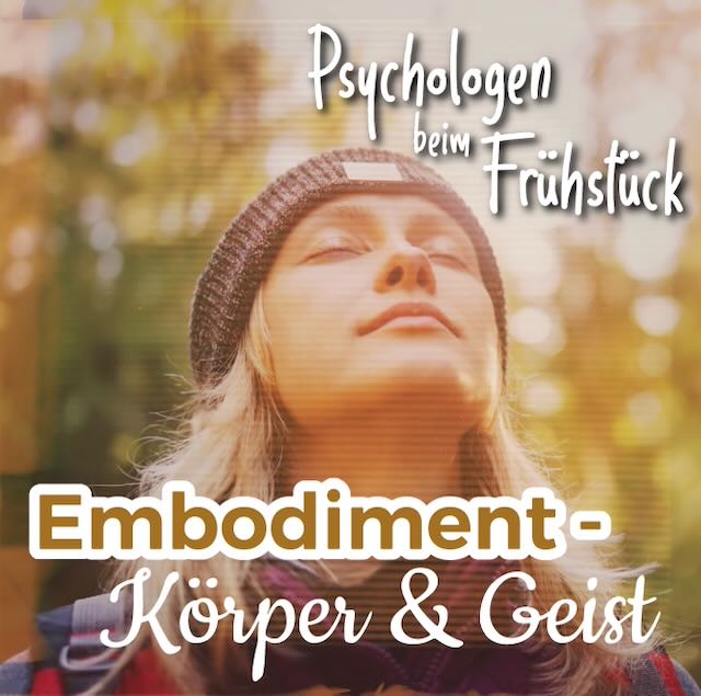 Folge 304: Embodiment - Körper & Geist