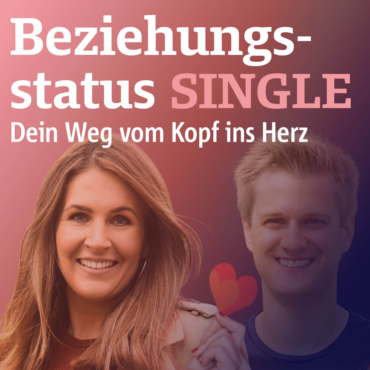 Beziehungsstatus SINGLE - Dein Weg vom Kopf ins Herz