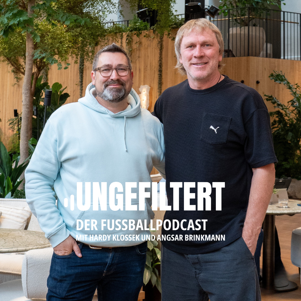 UNGEFILTERT – Der Fußballpodcast mit Hardy Klossek & Ansgar Brinkmann