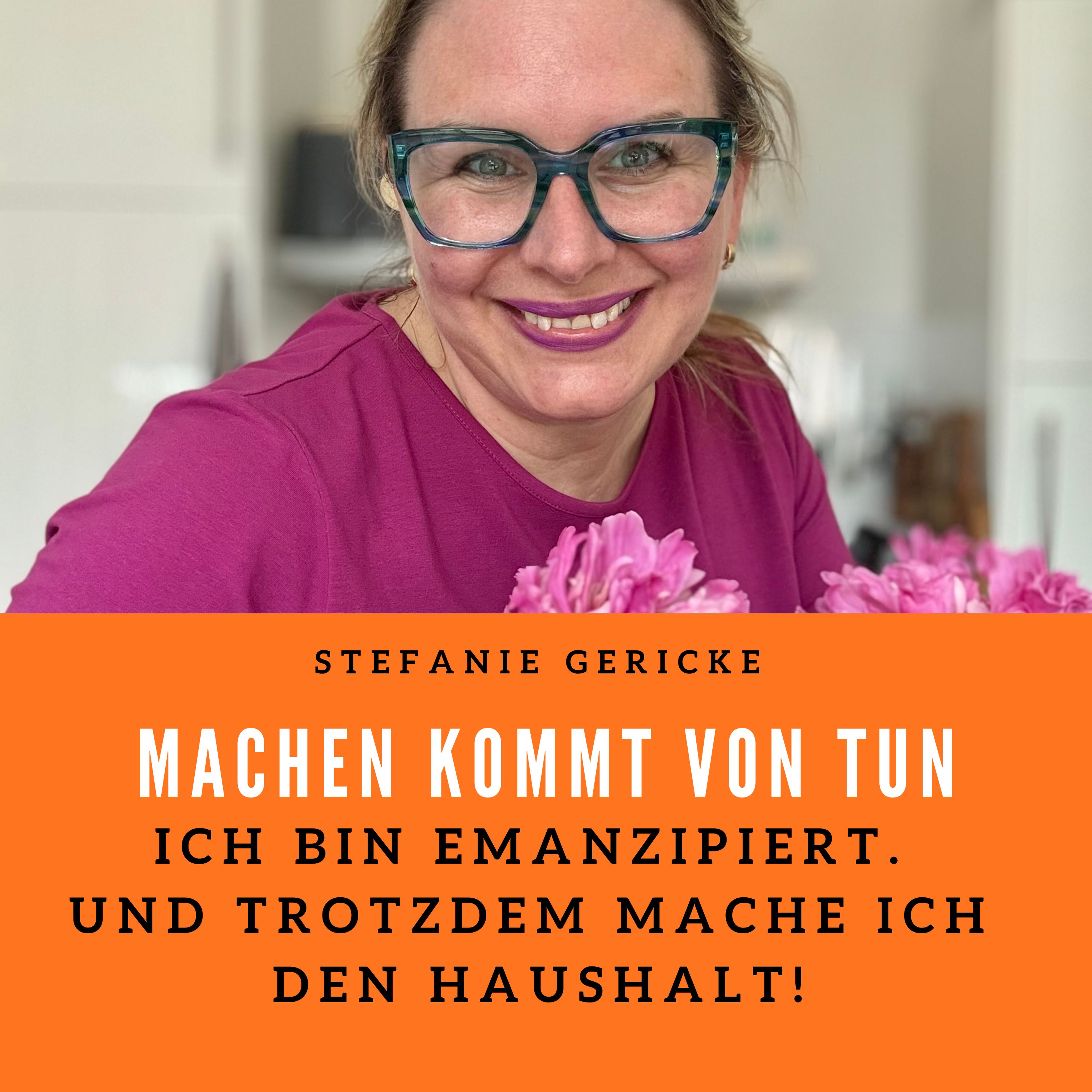 Ich bin emanzipiert. Und trotzdem mache ich den Haushalt! episode artwork