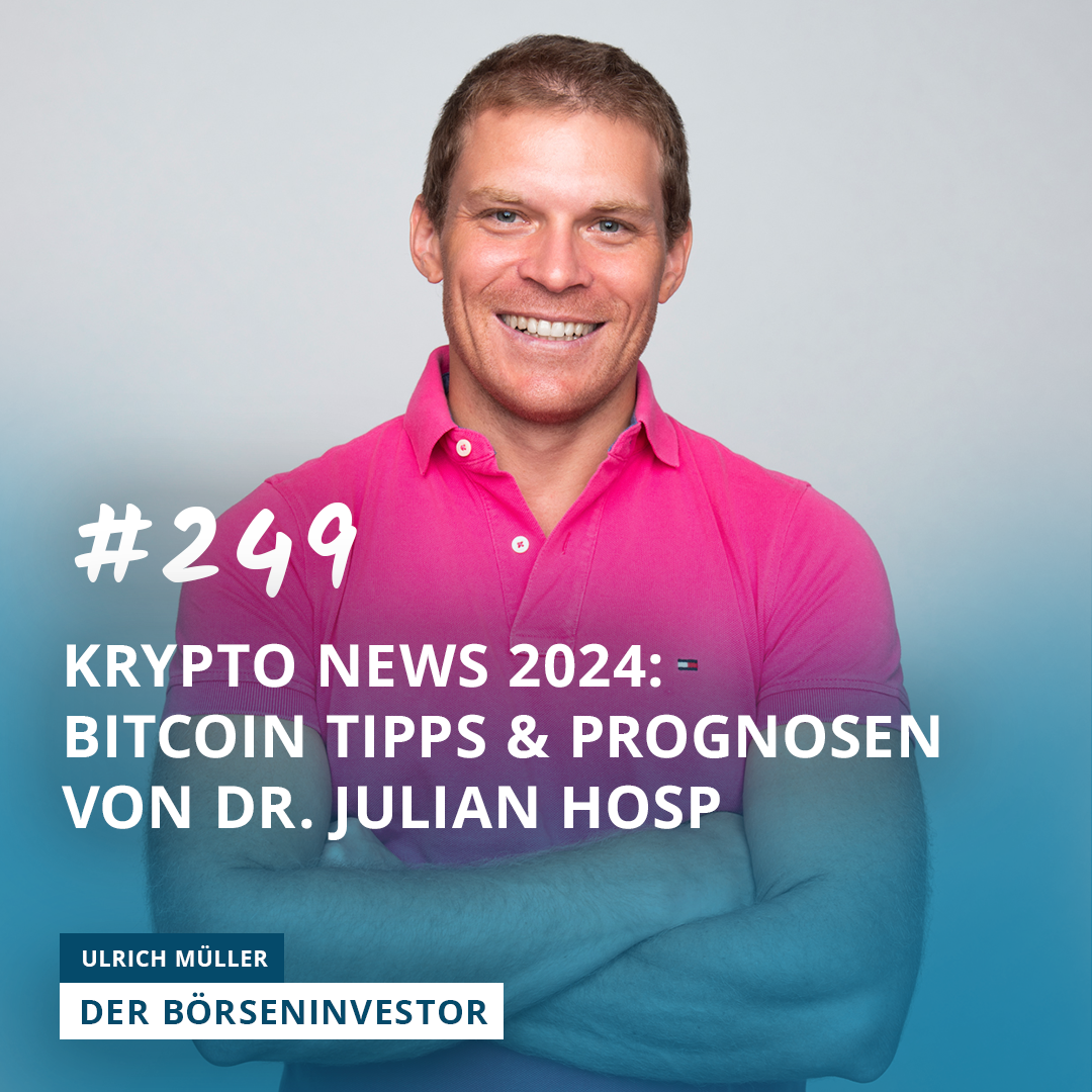 #249 Krypto News 2024: Bitcoin Tipps & Prognosen von Dr. Julian Hosp episode artwork