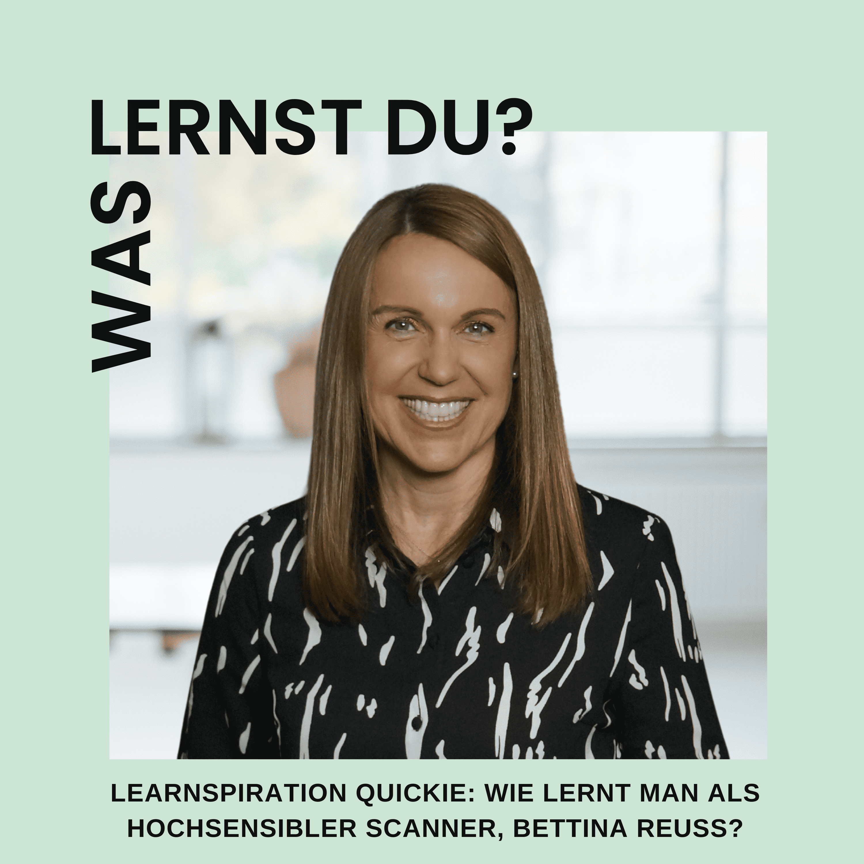 #103 - Learnspiration Quickie: wie lernt man als hochsensible Scannerpersönlichkeit, Bettina Reuss?