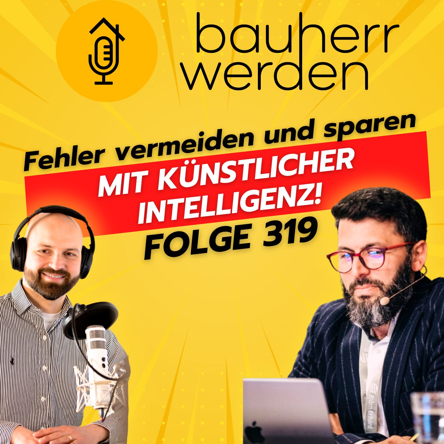Bauherr werden - dein Podcast rund ums Bauen - Vermeide hohe Kosten, Baufehler und Pfusch am Bau und lerne hier die Grundlagen