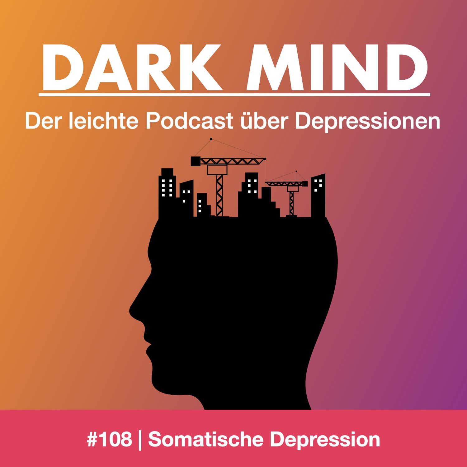 108 | Somatische Depression - Dark Mind | Der leichte Podcast über  Depressionen