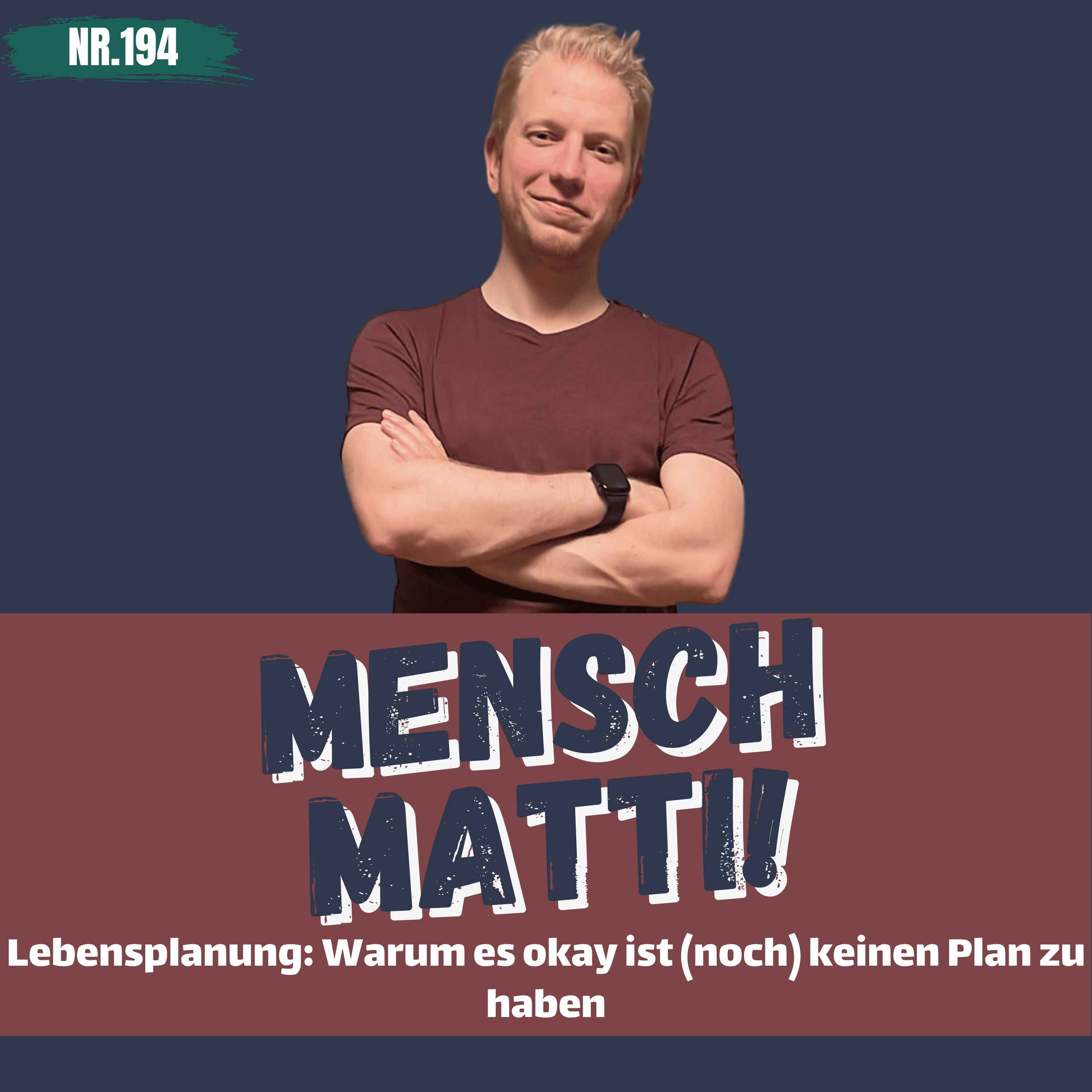 Nr. 194 - Lebensplanung: Warum es okay ist (noch) keinen Plan zu haben