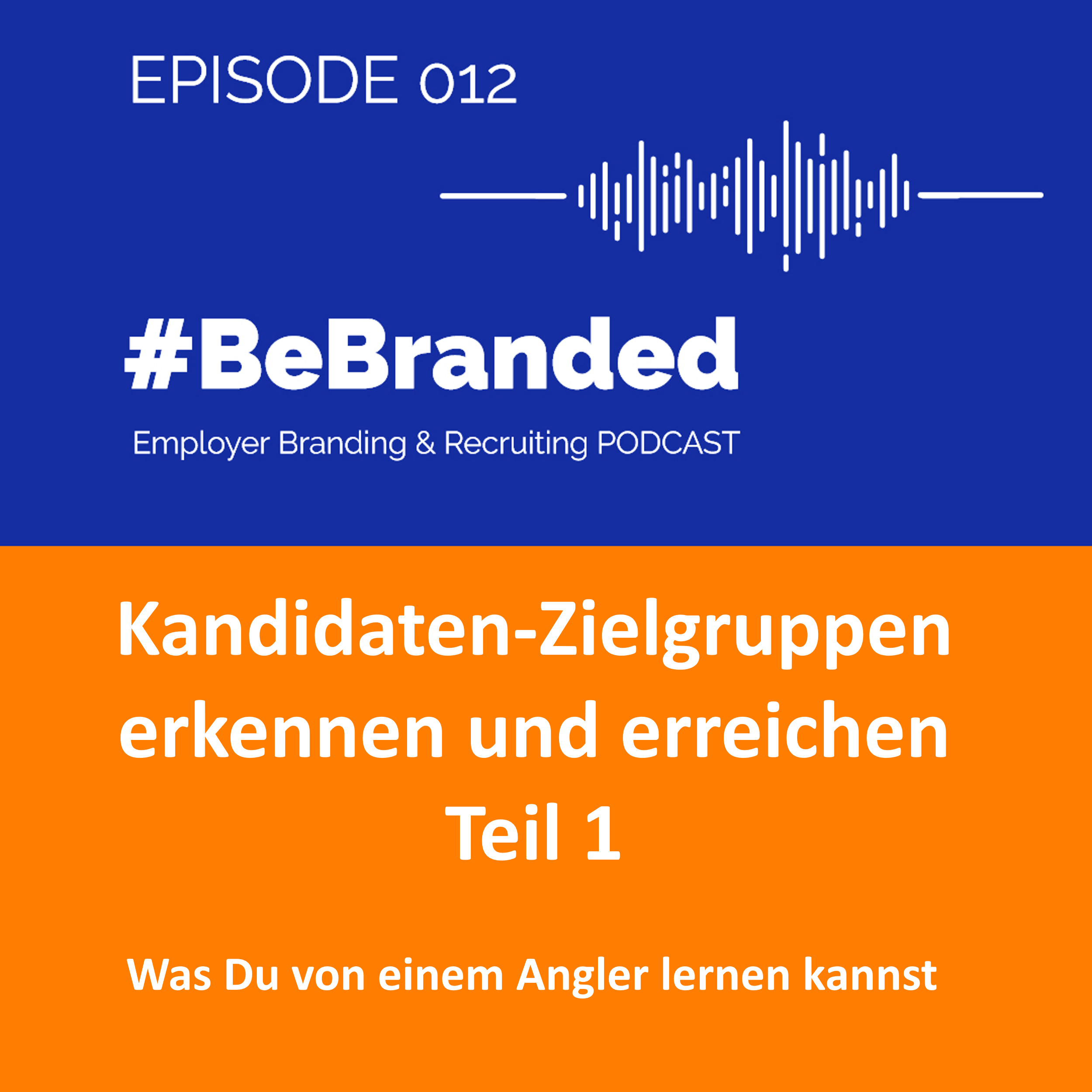 #BeBranded - mehr passende Bewerber als attraktiver Arbeitgeber