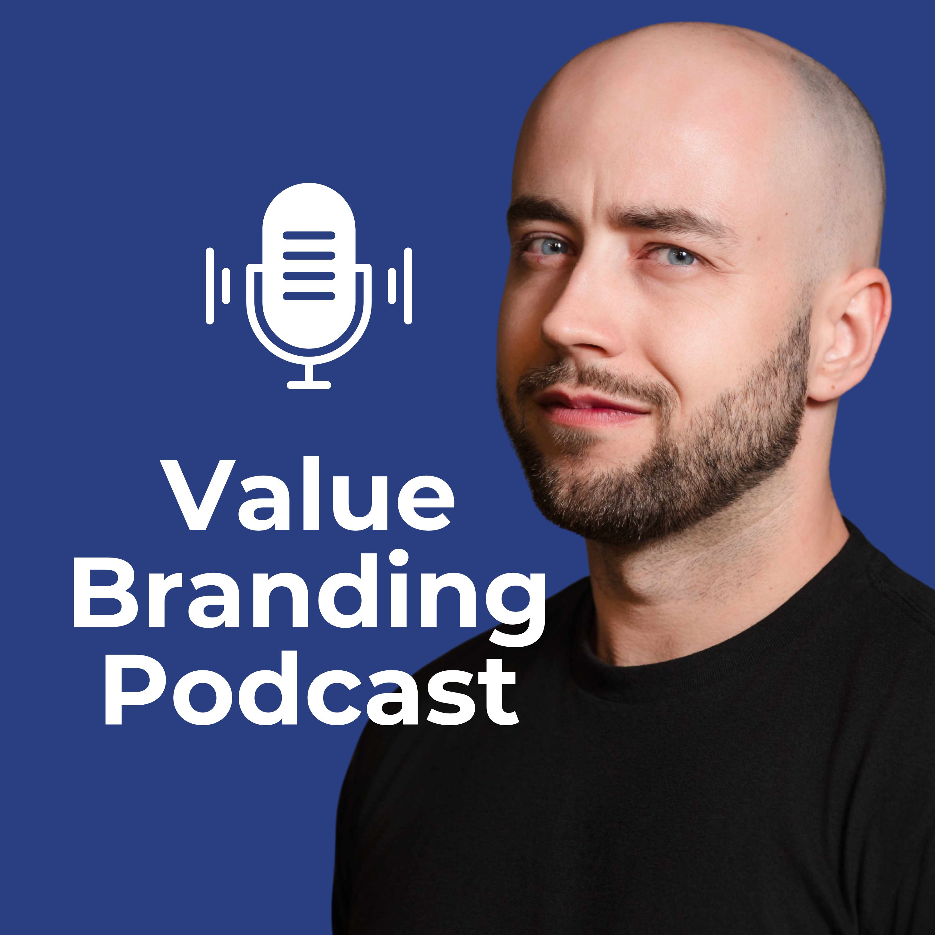 Value Branding Podcast: Vertrauen aufbauen. Kunden gewinnen. Werte Sichtbar machen. cover art