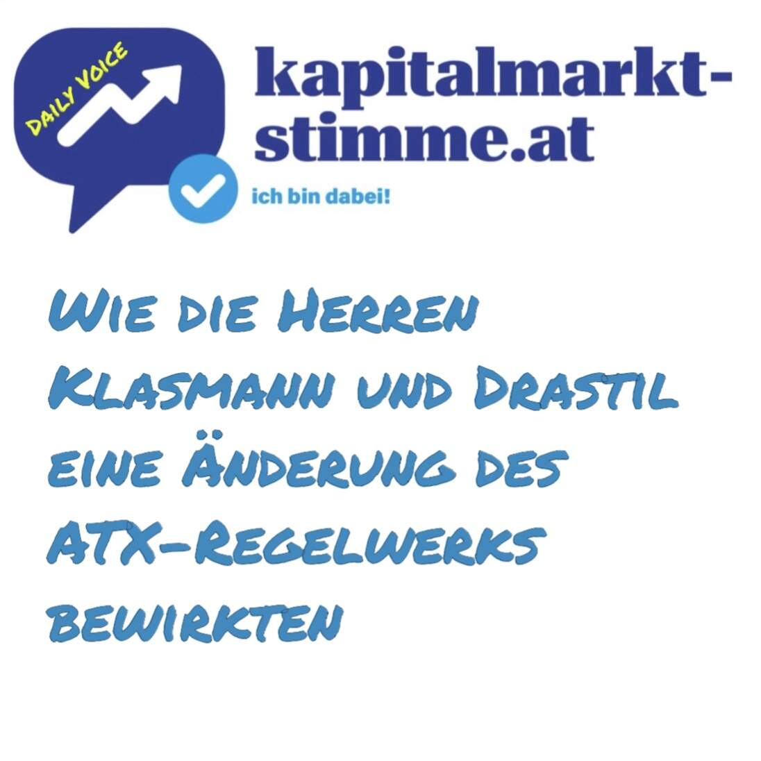 kapitalmarkt-stimme.at daily voice 35/365: Wie die Herren Klasmann und Drastil eine Änderung des ATX-Regelwerks bewirkten