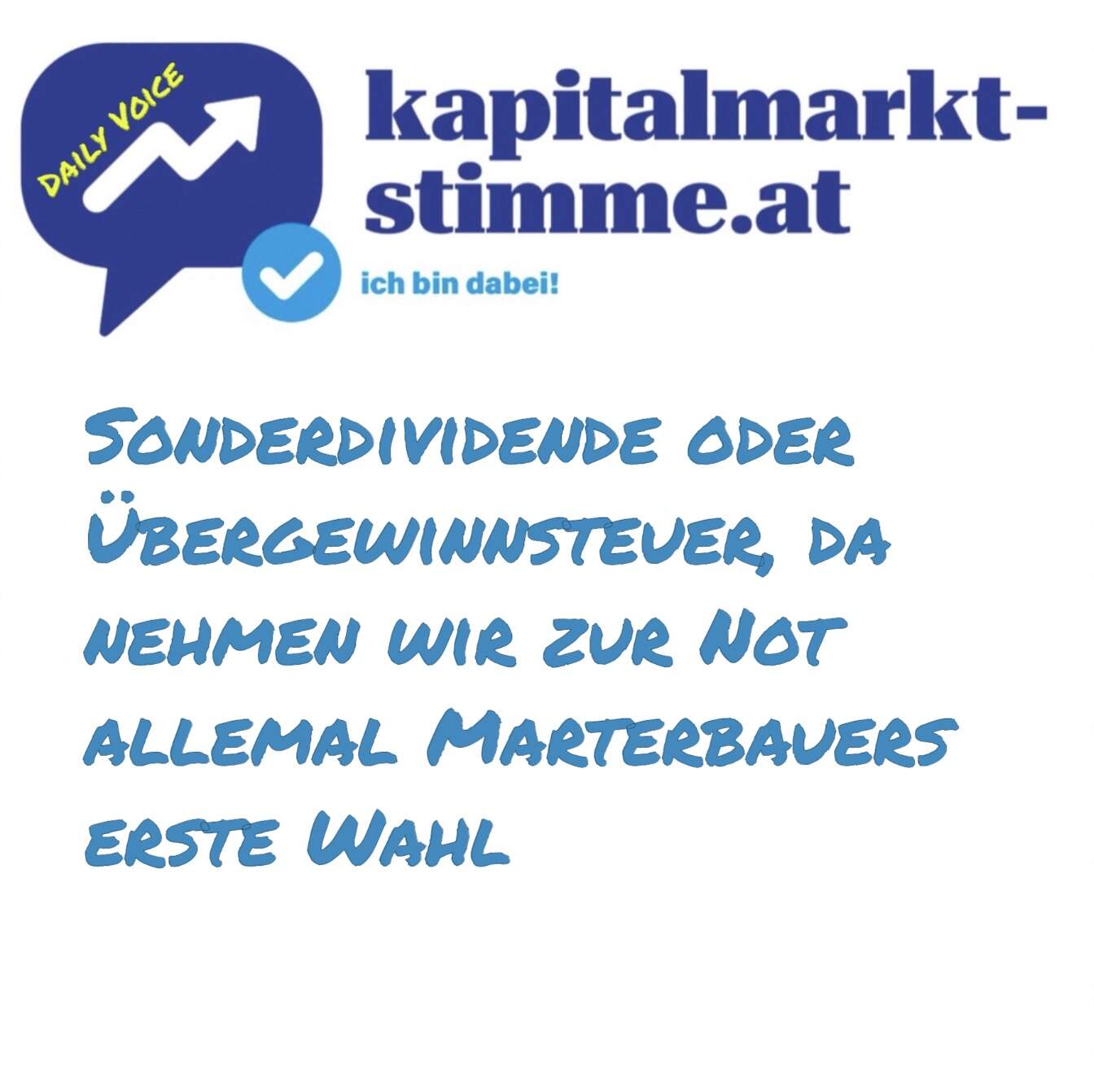kapitalmarkt-stimme.at daily voice: Sonderdividende oder Übergewinnsteuer, da nehmen wir zur Not allemal Marterbauers erste Wahl