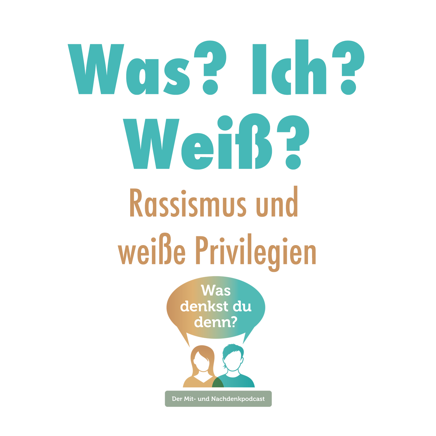 Was denkst du denn?