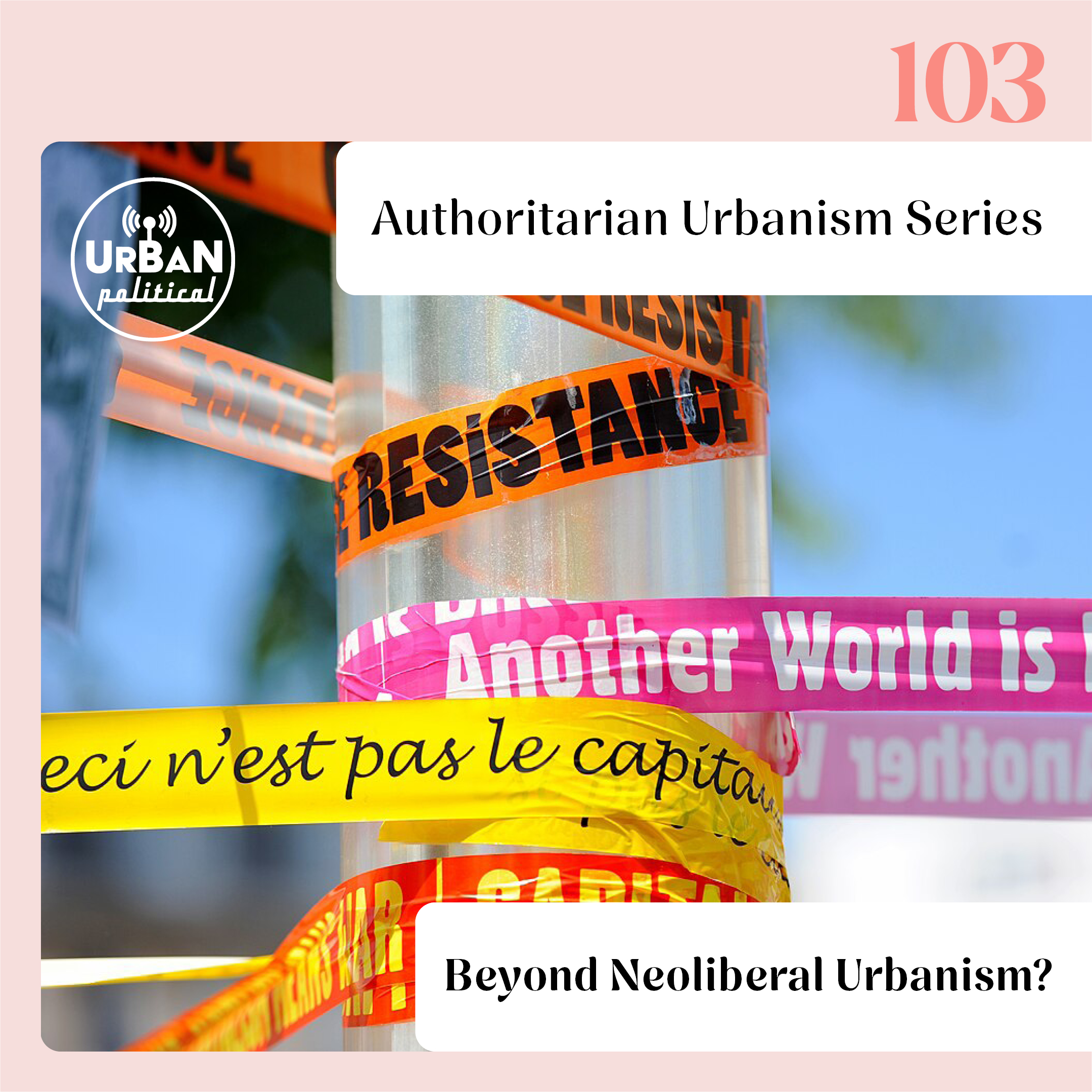 103 – Beyond Neoliberal Urbanism?