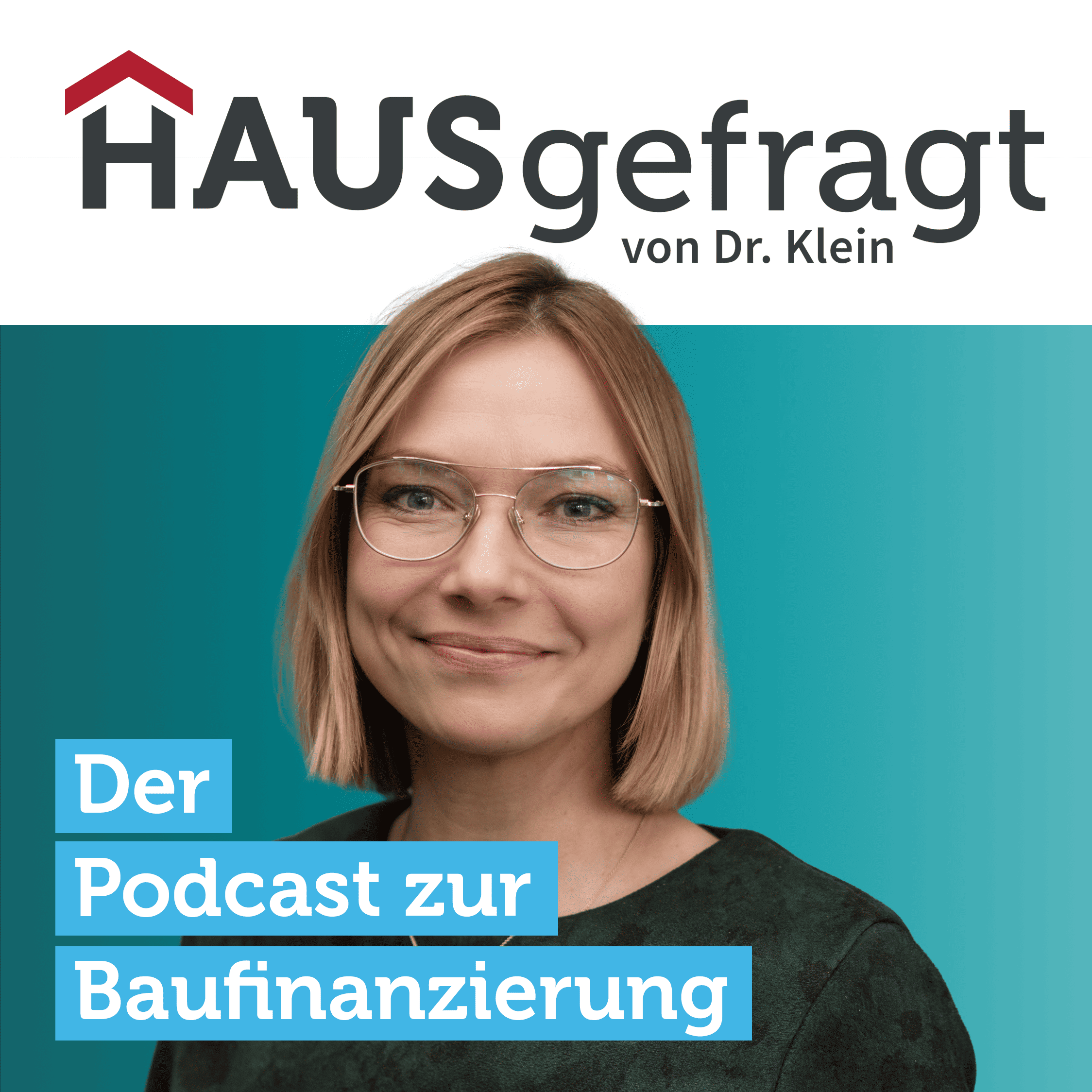 HAUSgefragt von Dr. Klein: Der Podcast zur Baufinanzierung