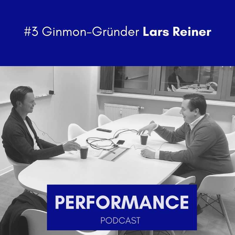 #3 Ginmon-Gründer Lars Reiner - PERFORMANCE PODCAST