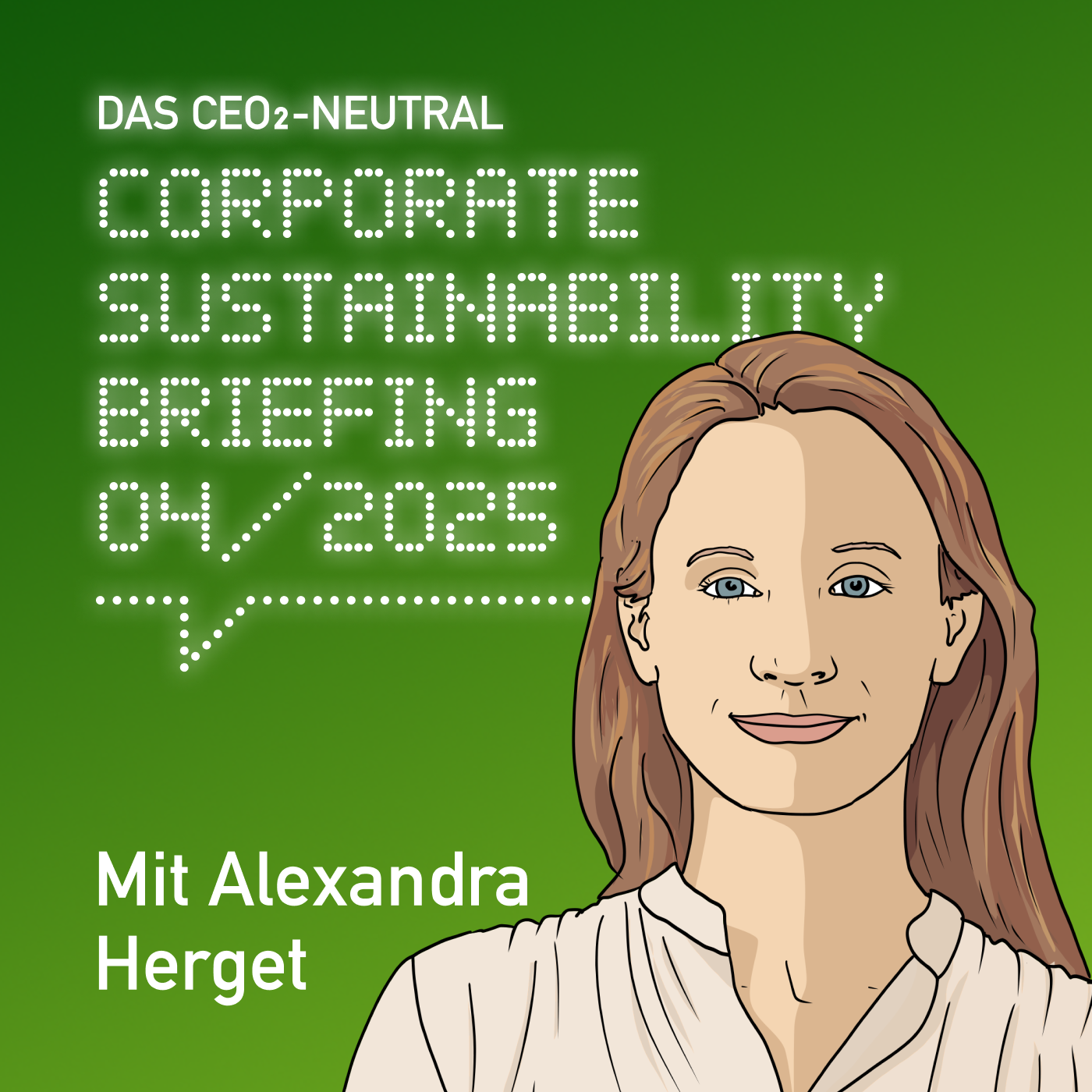Das CEO2-neutral Corporate Sustainability Briefing (CSB) für April 2025 mit Alexandra Herget
