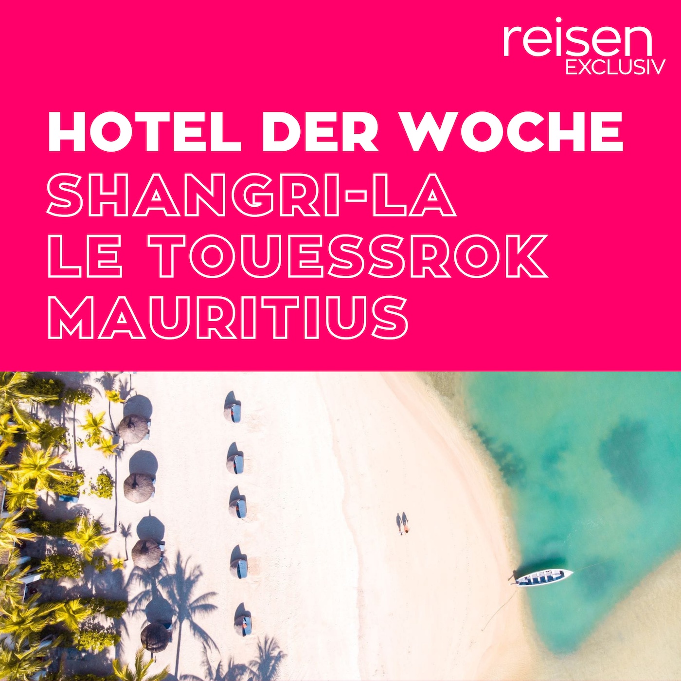 Hotel der Woche - Der Hotel-Podcast von reisen EXCLUSIV