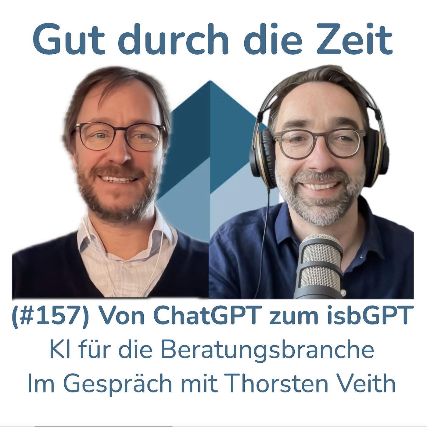 #157 - Von ChatGPT zum isbGPT. Künstliche Intelligenzen für die Beratungsbranche. Im Gespräch mit Thorsten Veith