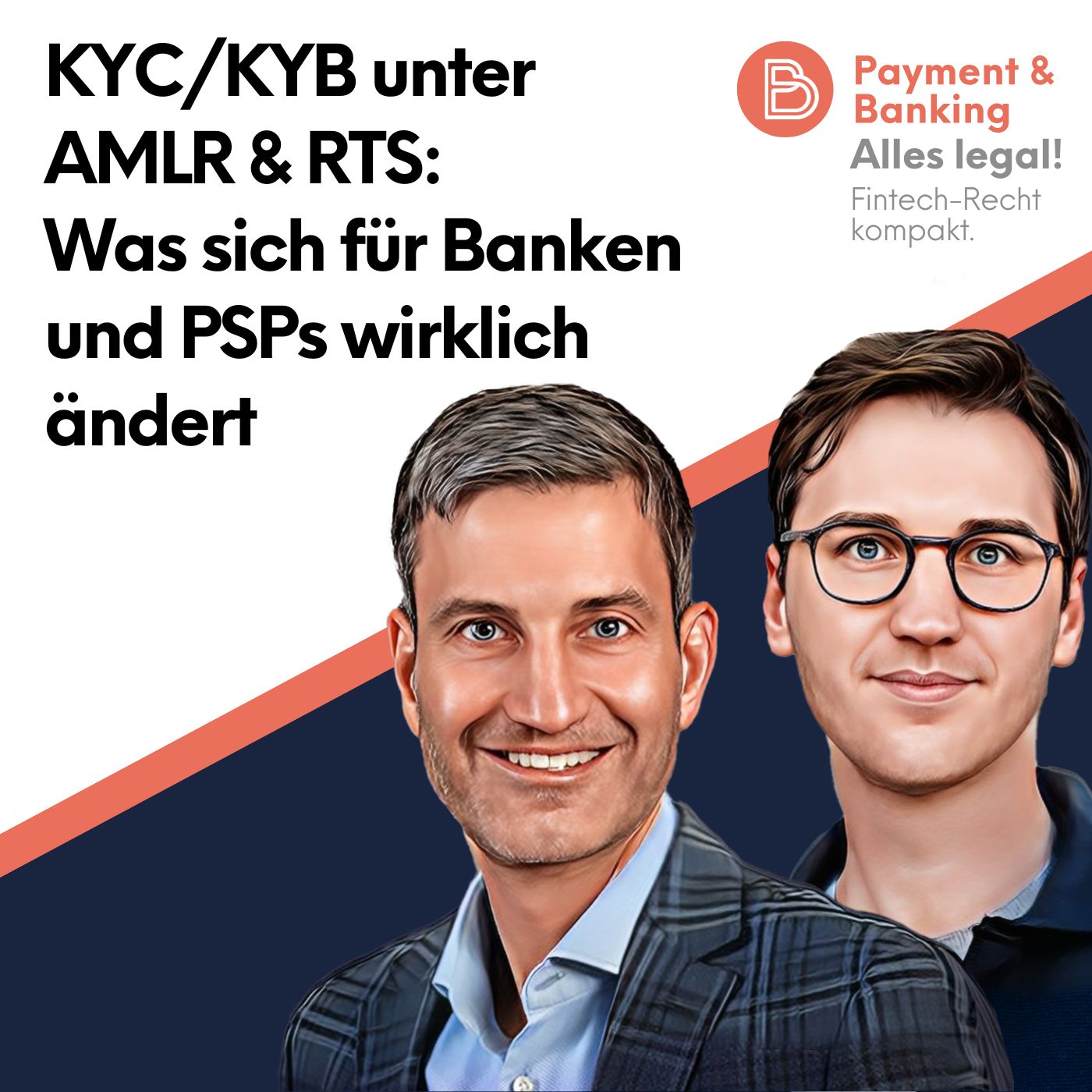 Alles Legal #128: KYC/KYB unter AMLR & RTS: Was sich für Banken und PSPs wirklich ändert