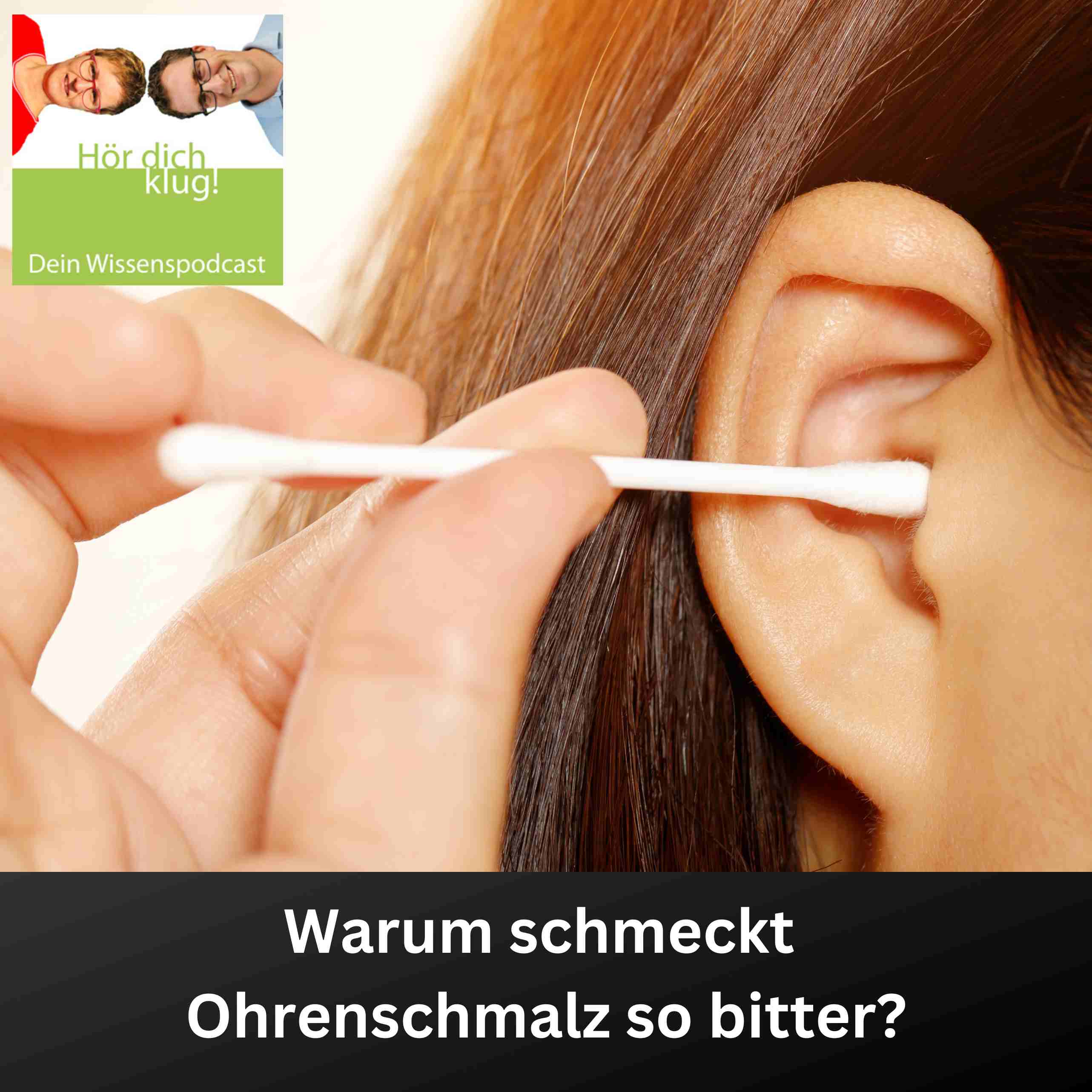 Warum schmeckt Ohrenschmalz bitter?