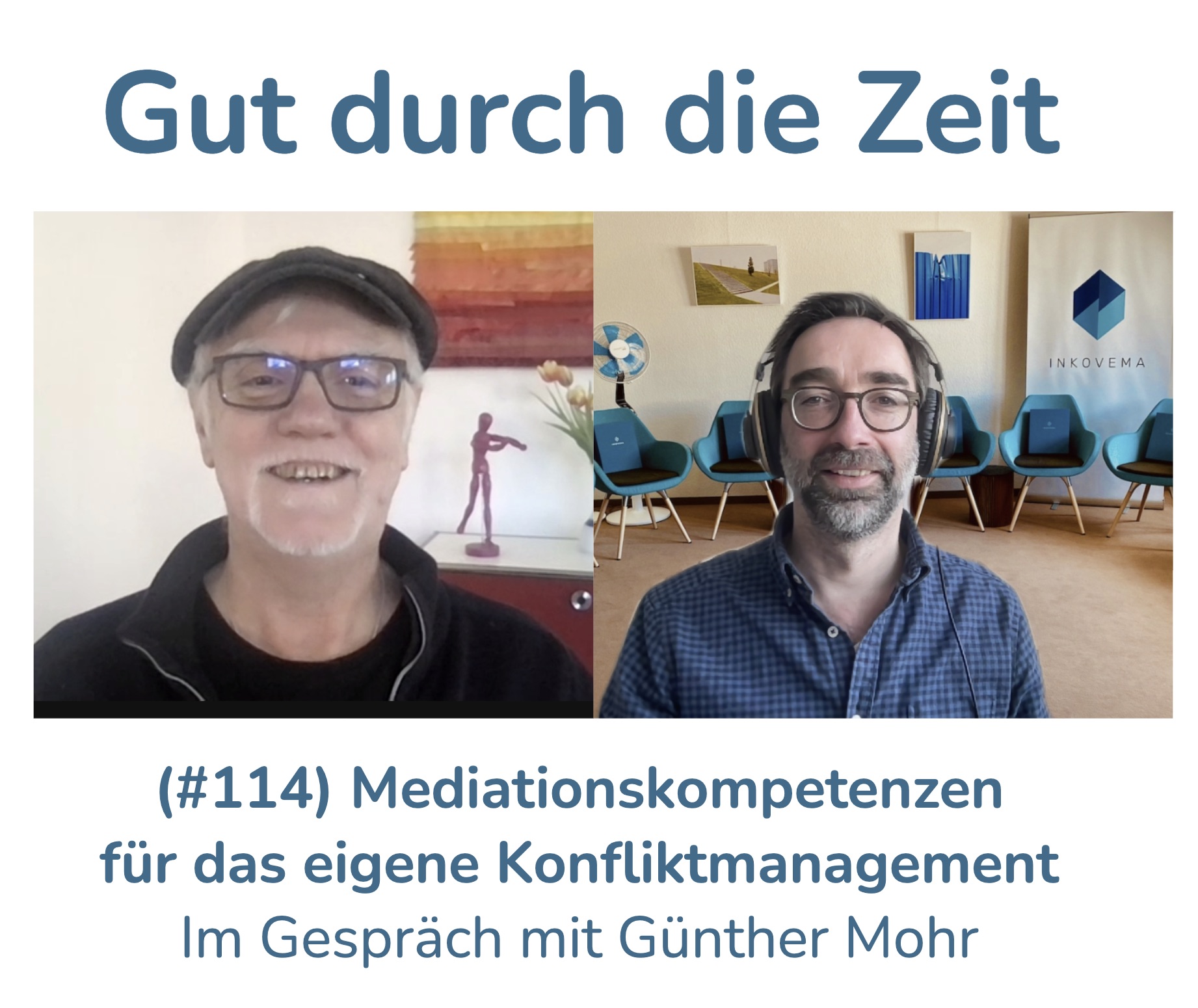 Gut durch die Zeit. Der Podcast rund um Mediation, Konflikt-Coaching und Organisationsberatung.