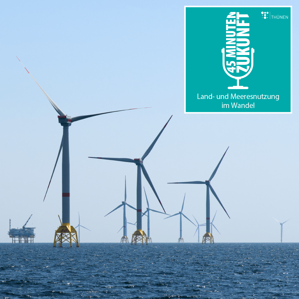 45 Minuten Zukunft. Land- und Meeresnutzung im Wandel