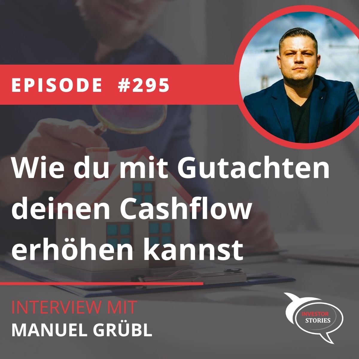Folge 295: Wie du mit Gutachten deinen Cashflow erhöhen kannst