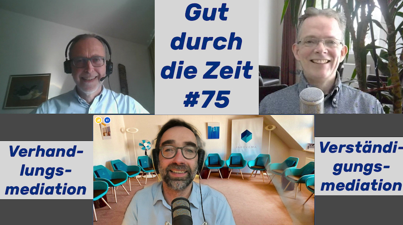 Gut durch die Zeit. Der Podcast rund um Mediation, Konflikt-Coaching und Organisationsberatung.