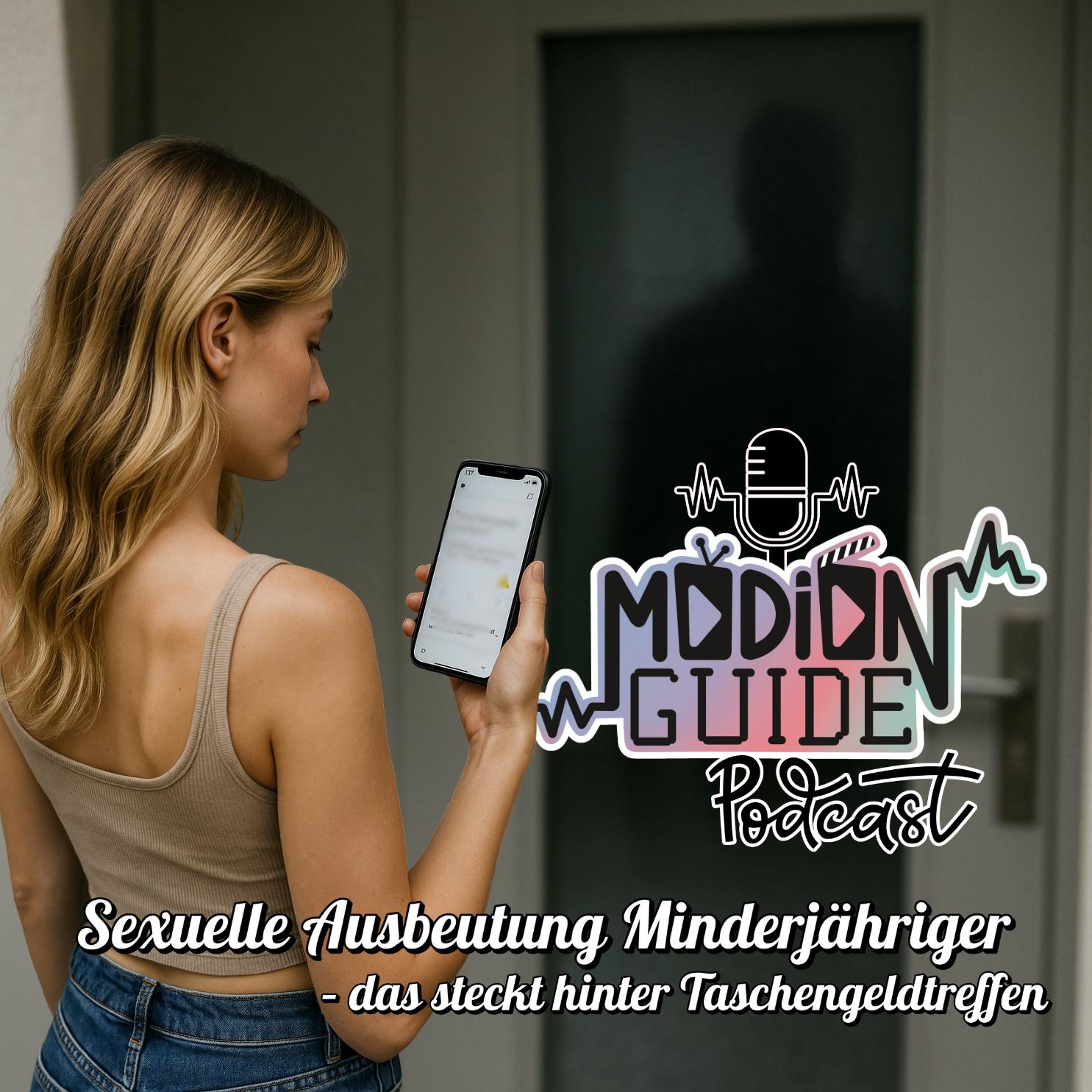 Sexuelle Ausbeutung Minderjähriger – das steckt hinter Taschengeldtreffen | Medienguide Podcast