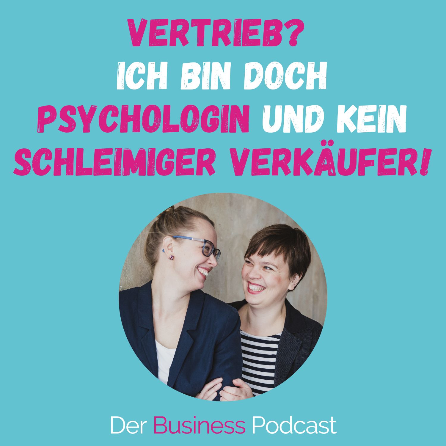 Der Business Podcast - Sales & Mindset Impulse für selbstständige Frauen