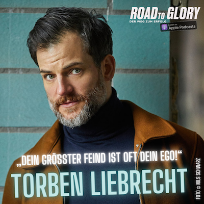 25. Torben Liebrecht: „Dein größter Feind ist oft dein Ego!“