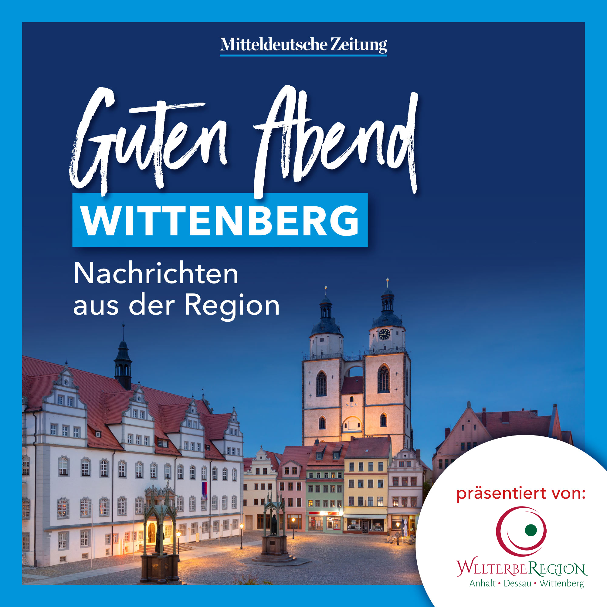 Guten Abend, Wittenberg – aktuelle Nachrichten