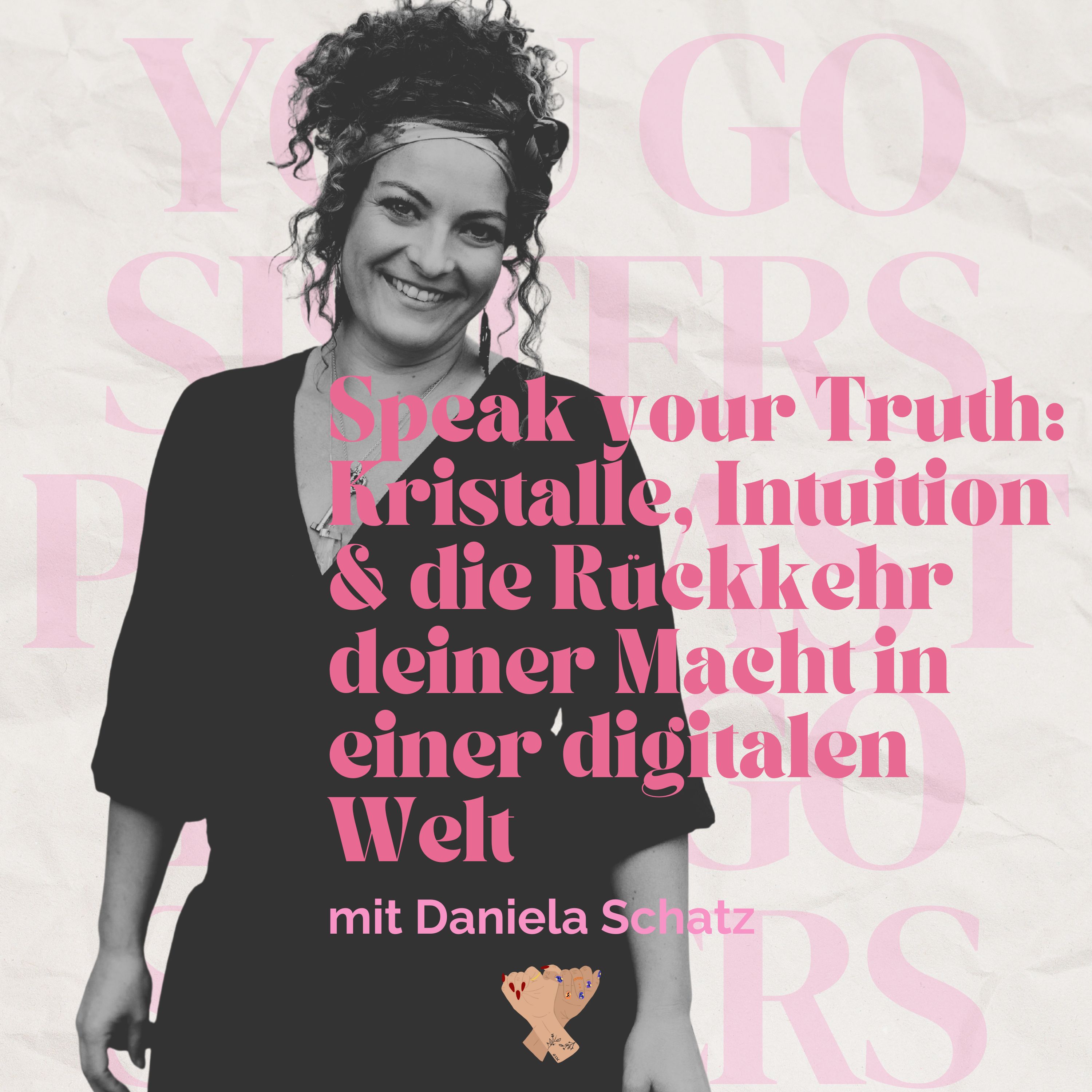 #114 | Speak your Truth: Kristalle, Intuition & die Rückkehr deiner Macht in einer digitalen Welt mit Daniela Schatz episode artwork