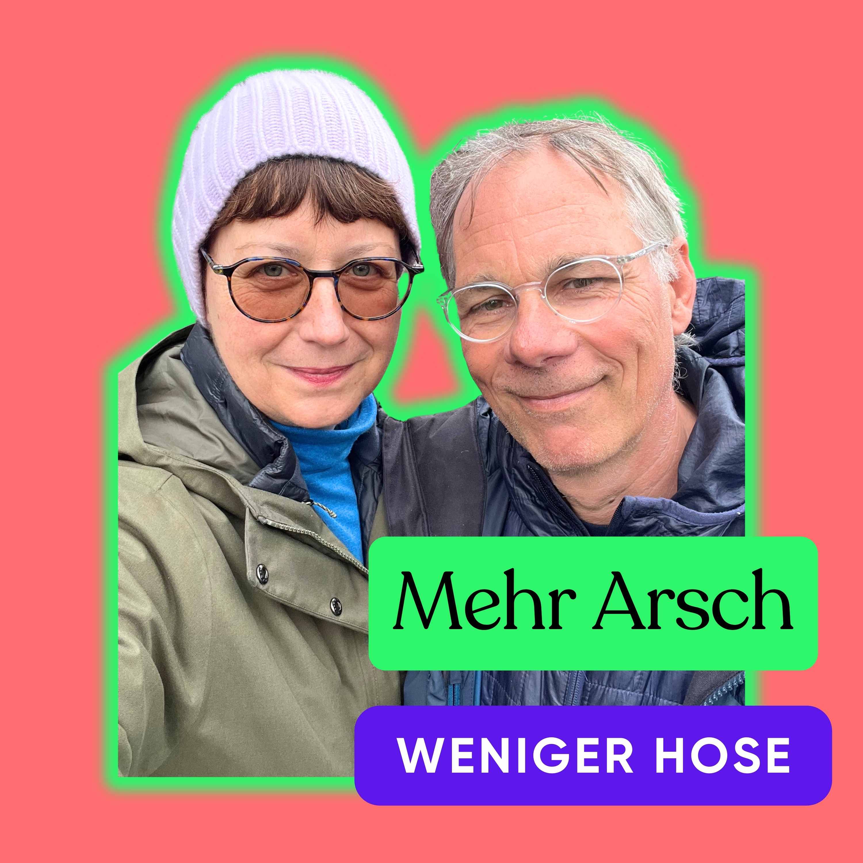 Mehr Arsch, weniger Hose - der Mutmacher Podcast
